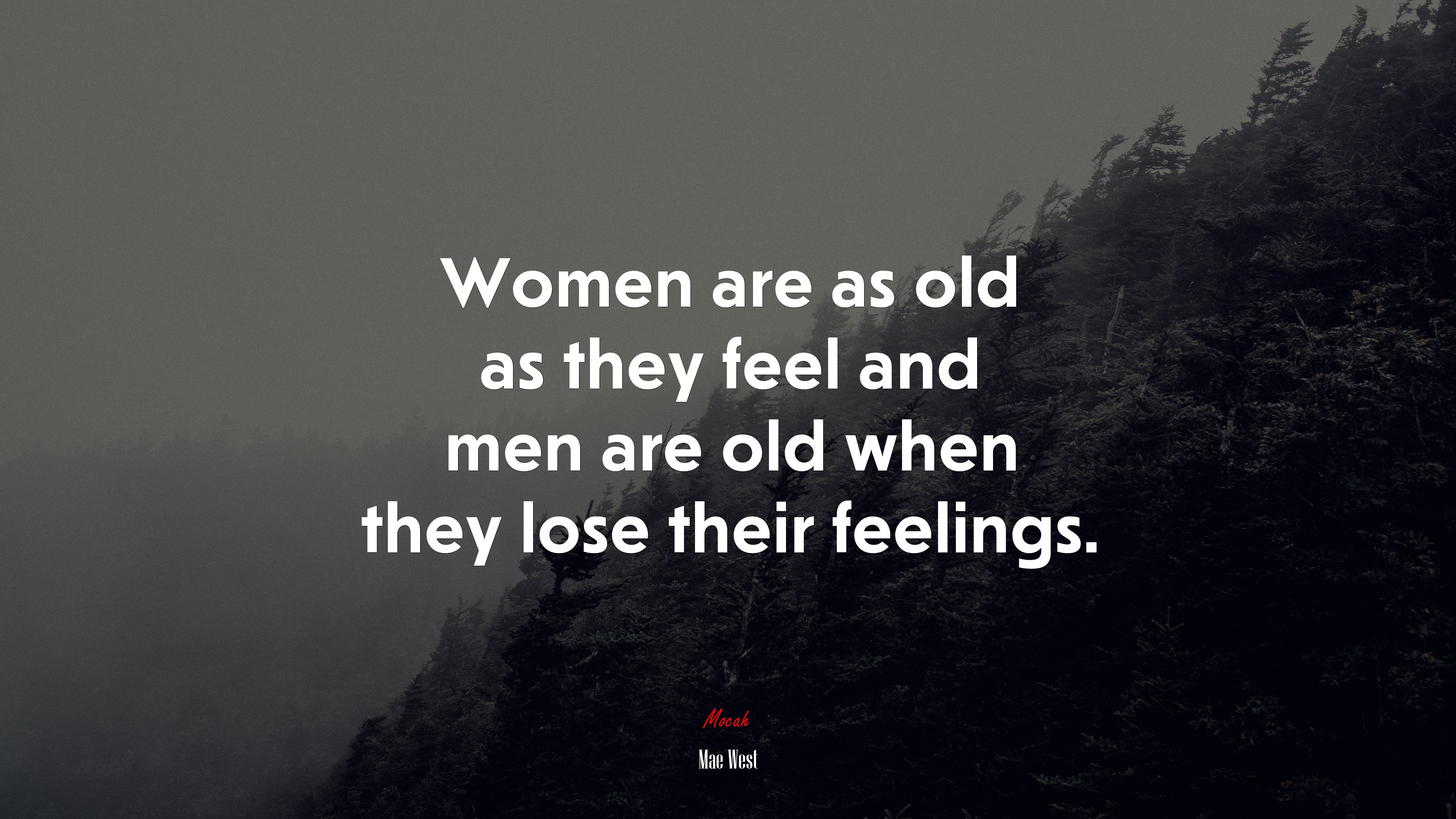 Women are as old as they feel and men are old when they lose their feelings. | Mae West quote HD Wallpaper
