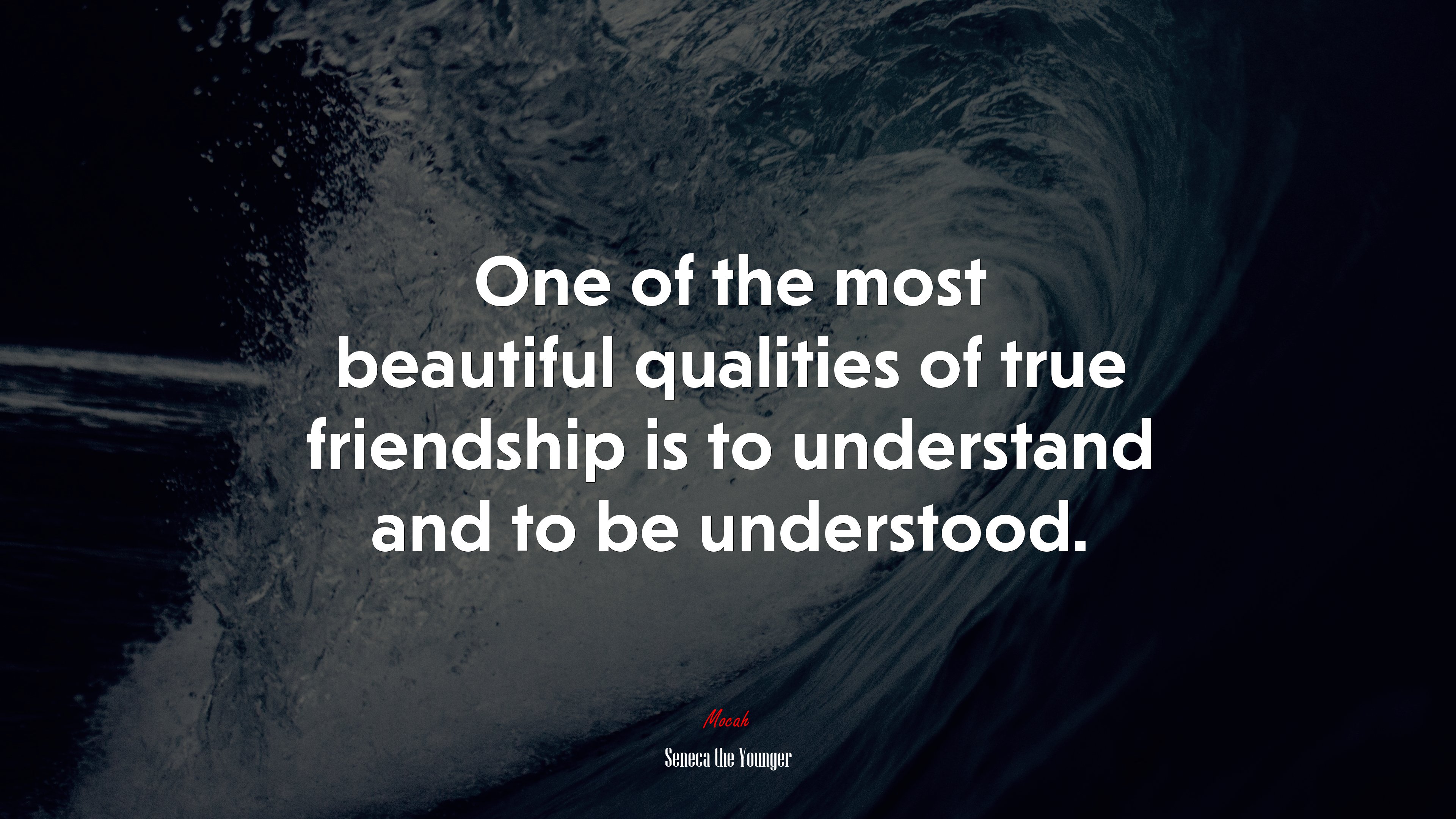 One of the most beautiful qualities of true friendship is to understand and to be understood. | Seneca the Younger quote HD Wallpaper