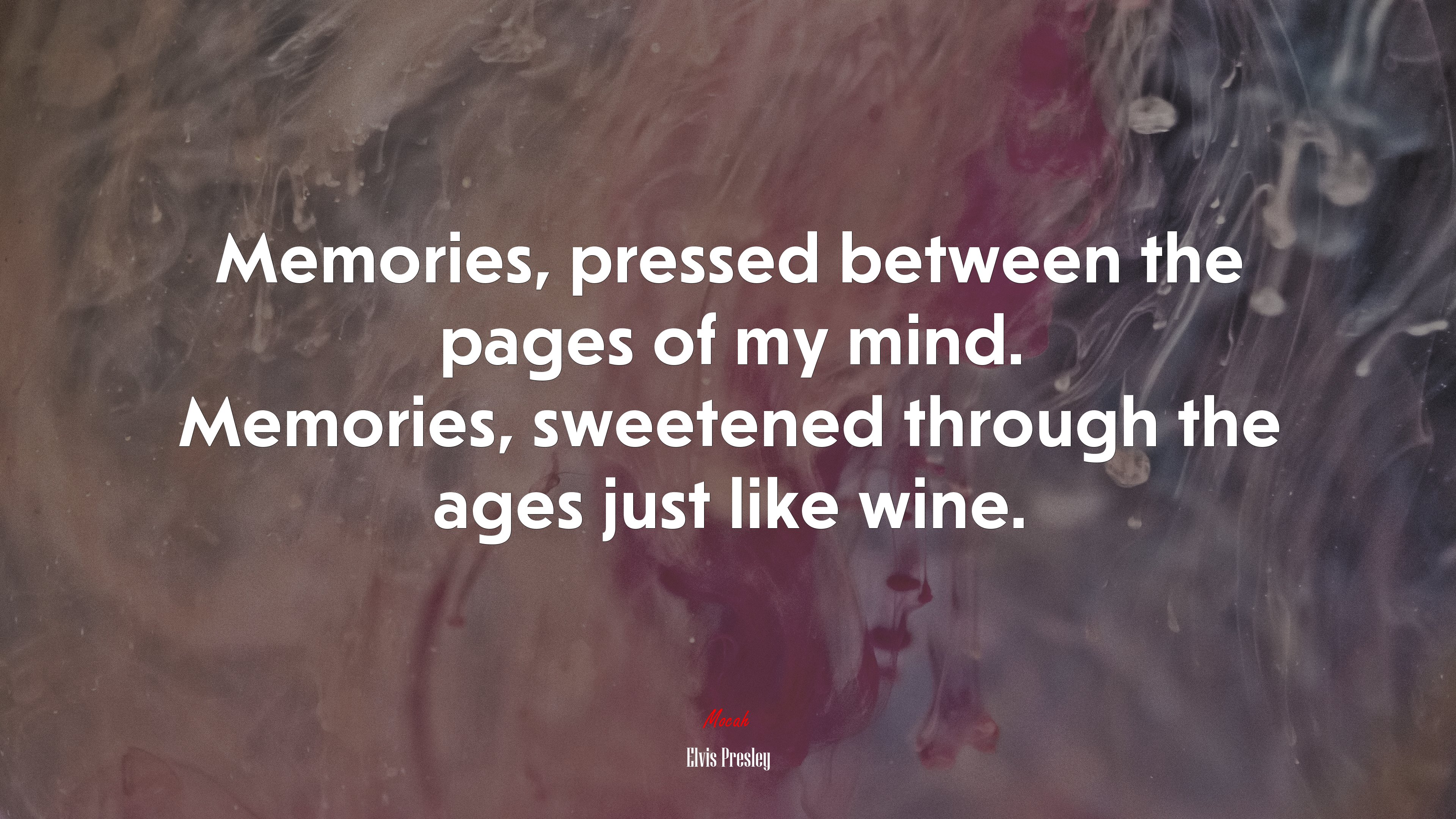 Memories, pressed between the pages of my mind. Memories, sweetened through the ages just like wine. | Elvis Presley quote HD Wallpaper