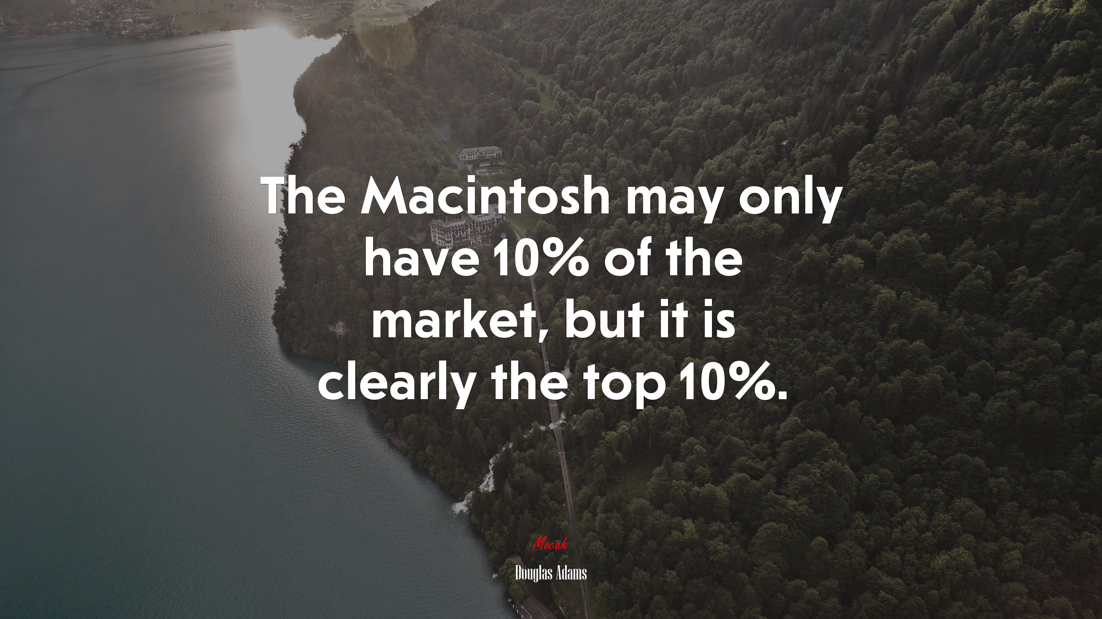 The Macintosh may only have 10% of the market, but it is clearly the top 10%. | Douglas Adams quote HD Wallpaper