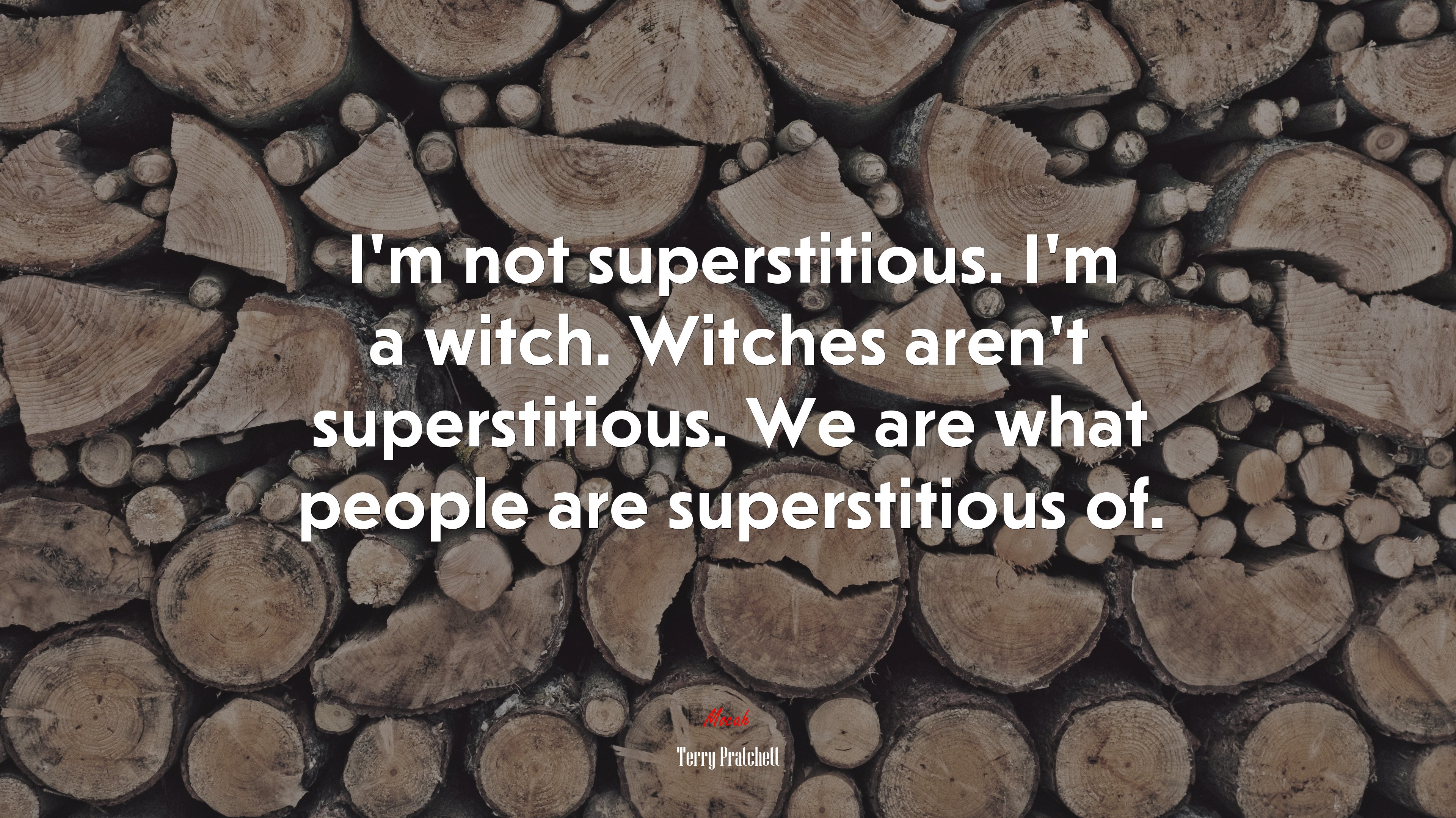 I’m not superstitious. I’m a witch. Witches aren’t superstitious. We are what people are superstitious of. | Terry Pratchett quote HD Wallpaper