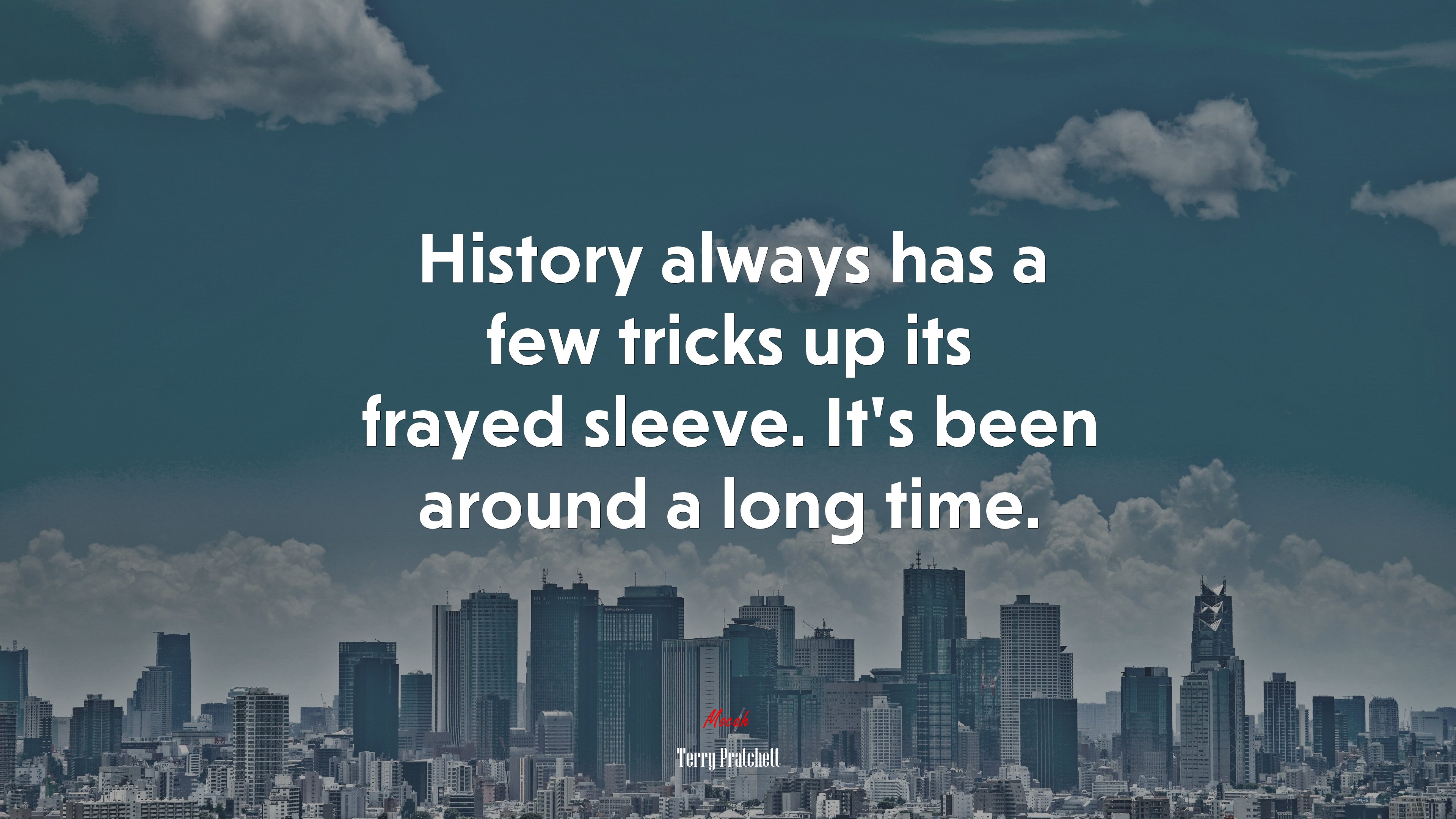 History always has a few tricks up its frayed sleeve. It’s been around a long time. | Terry Pratchett quote HD Wallpaper