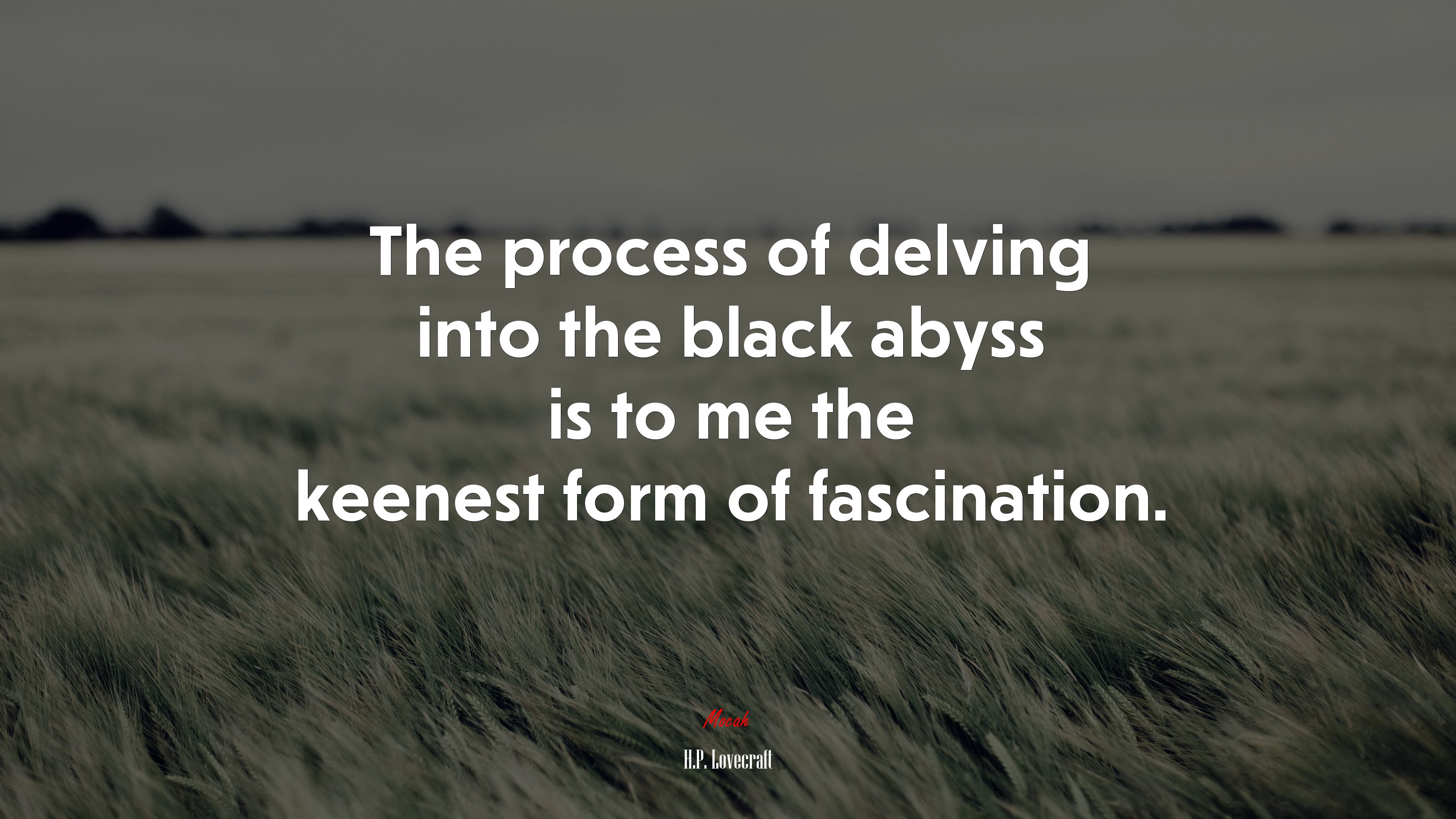 The process of delving into the black abyss is to me the keenest form of fascination. | H.P. Lovecraft quote HD Wallpaper