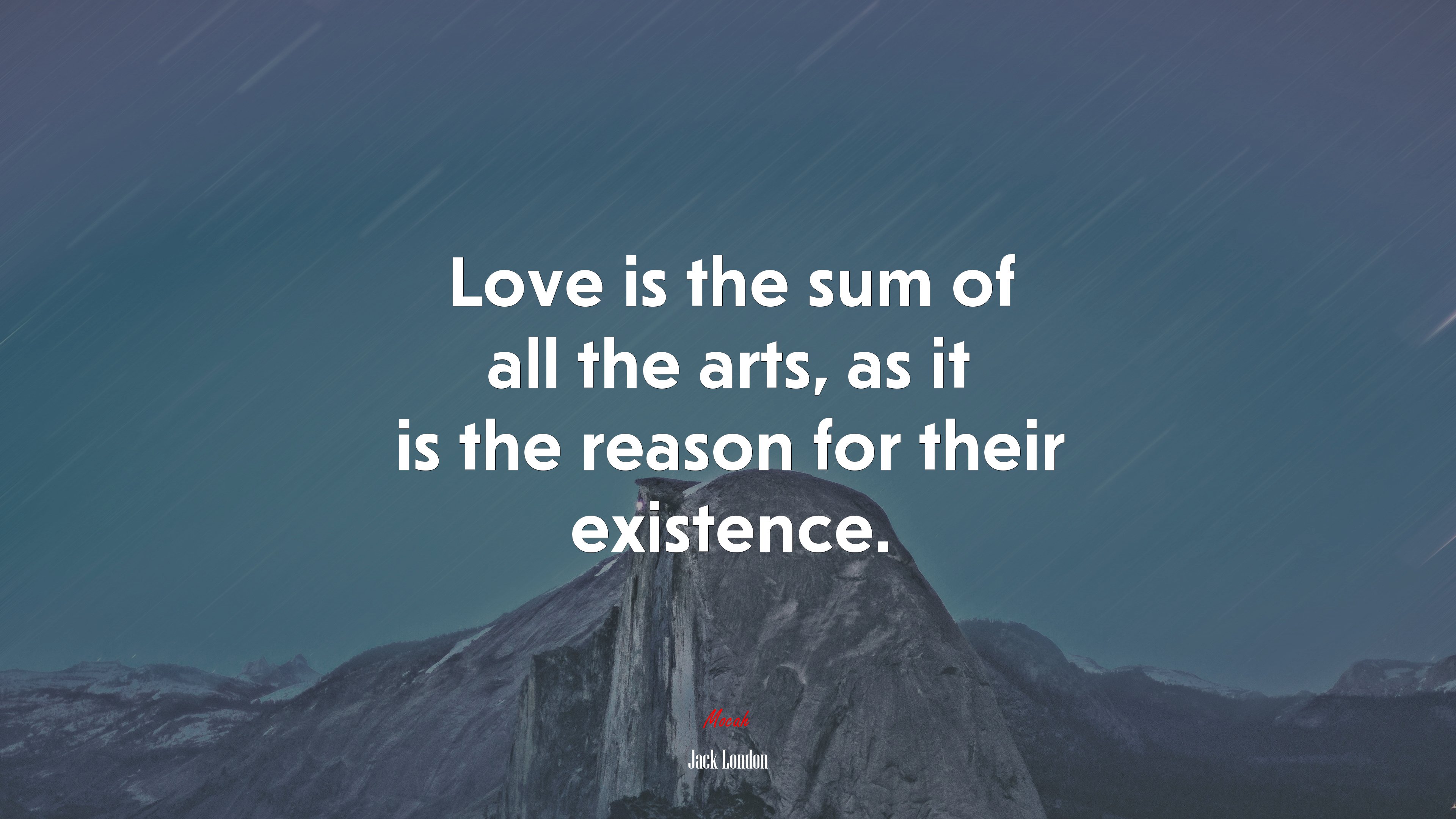 Love is the sum of all the arts, as it is the reason for their existence. | Jack London quote HD Wallpaper