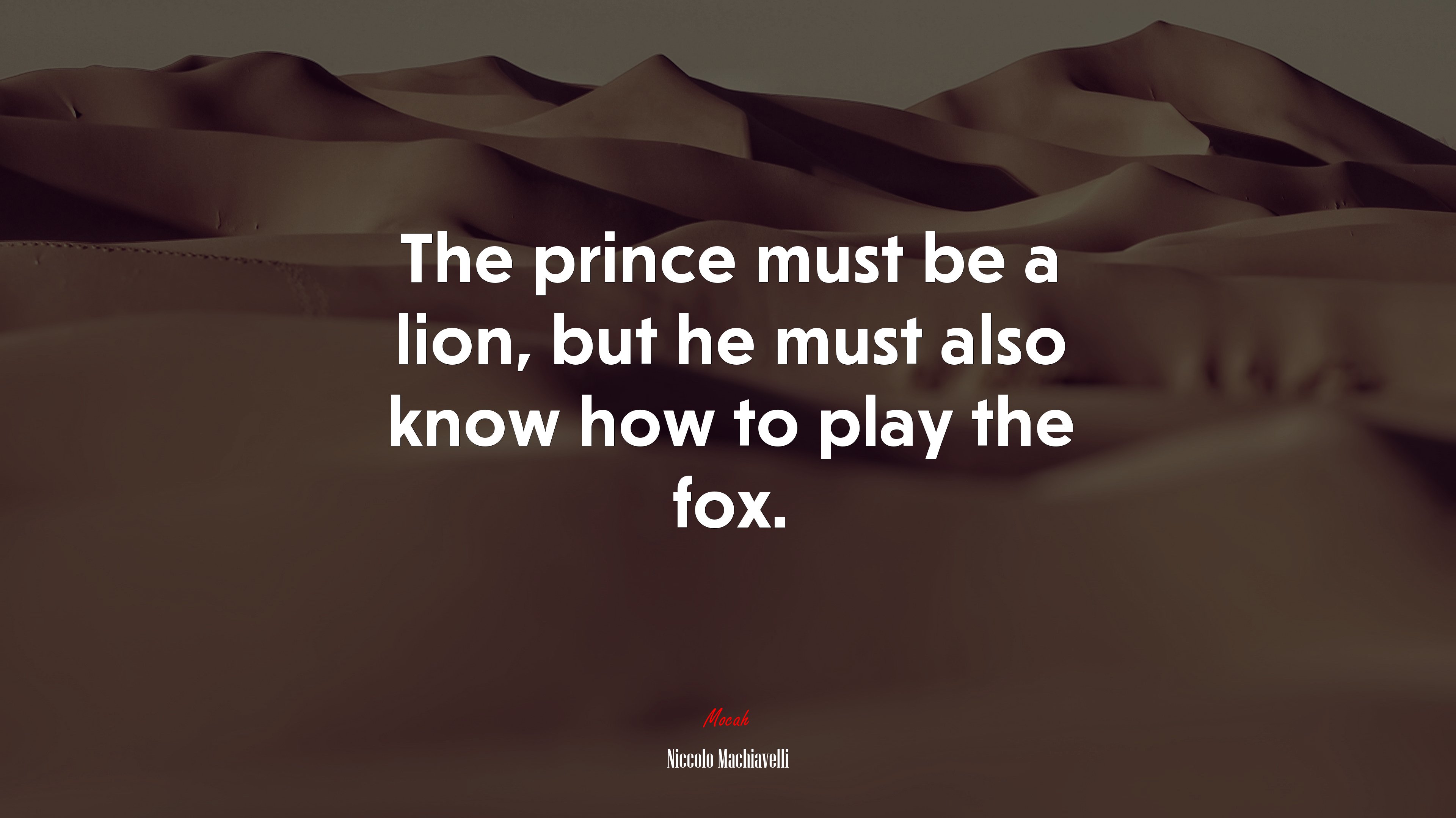 The prince must be a lion, but he must also know how to play the fox. | Niccolò Machiavelli quote HD Wallpaper