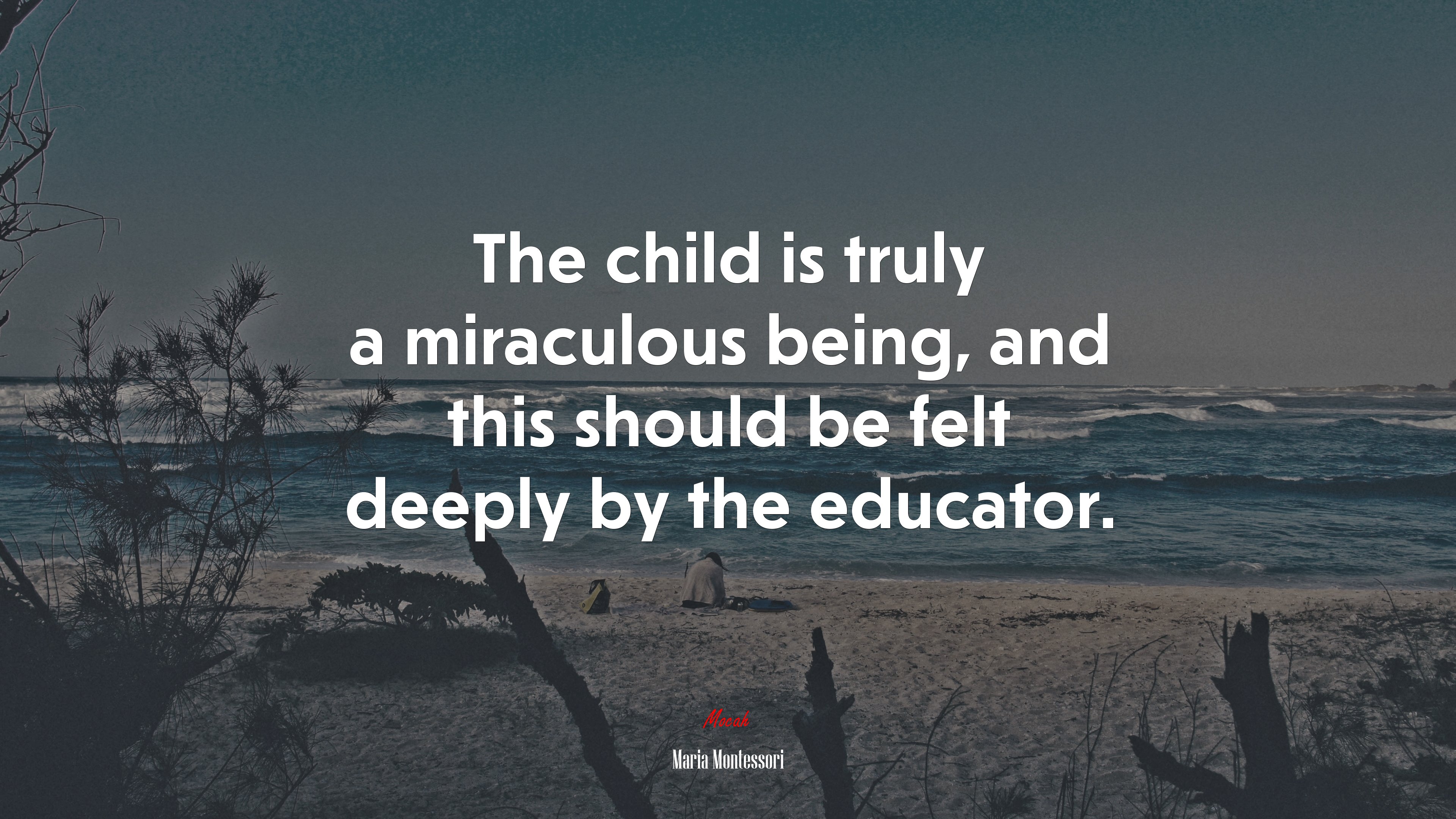 The child is truly a miraculous being, and this should be felt deeply by the educator. | Maria Montessori quote HD Wallpaper