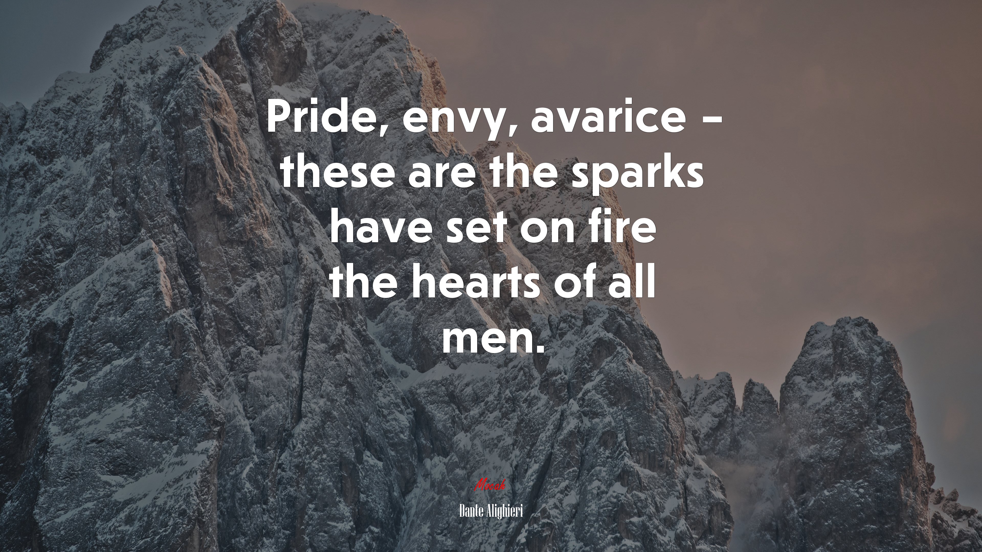 Pride, envy, avarice – these are the sparks have set on fire the hearts of all men. | Dante Alighieri quote HD Wallpaper