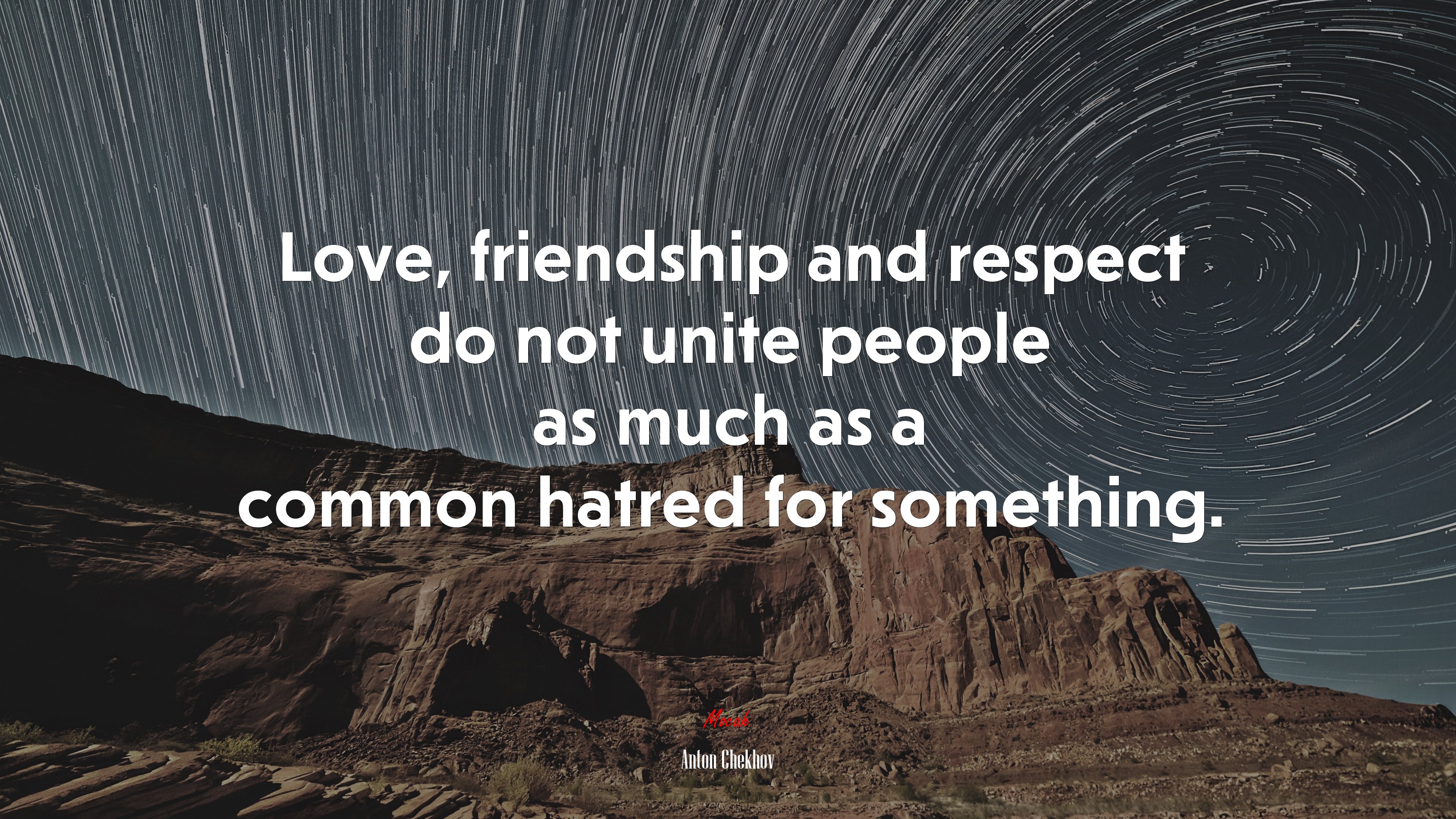 Love, friendship and respect do not unite people as much as a common hatred for something. | Anton Chekhov quote HD Wallpaper