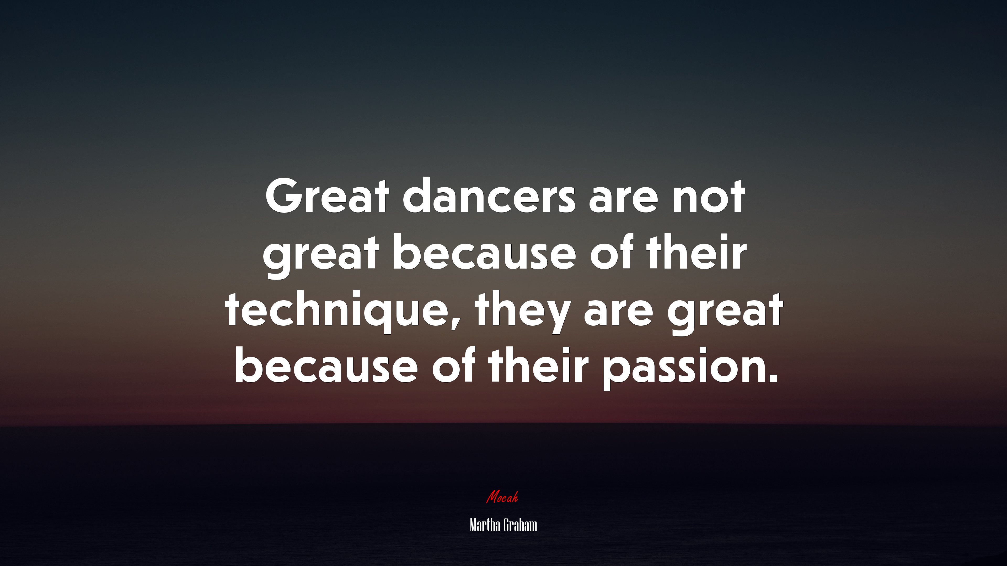 Great dancers are not great because of their technique, they are great because of their passion. | Martha Graham quote HD Wallpaper