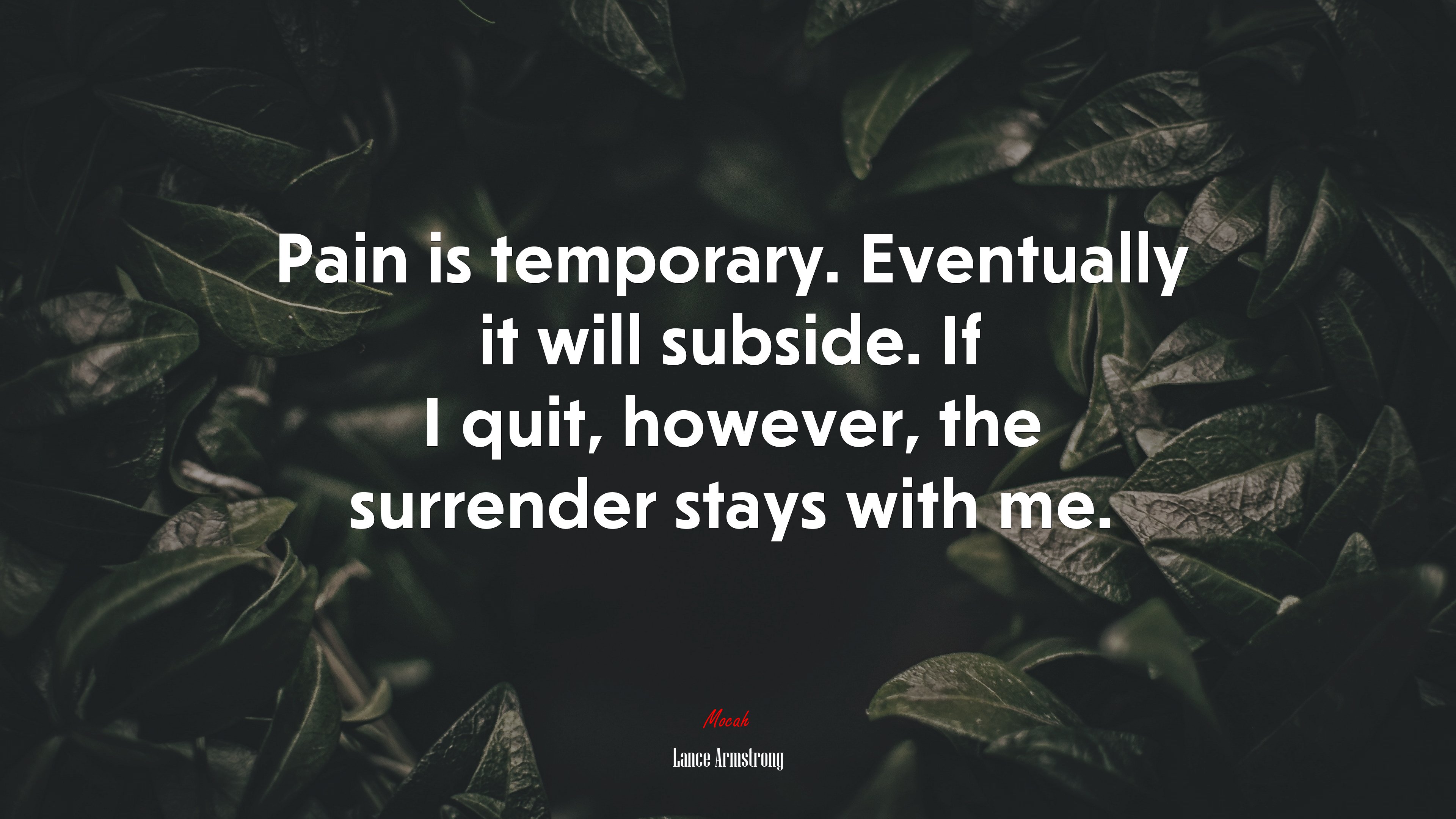 Pain is temporary. Eventually it will subside. If I quit, however, the surrender stays with me. | Lance Armstrong quote HD Wallpaper