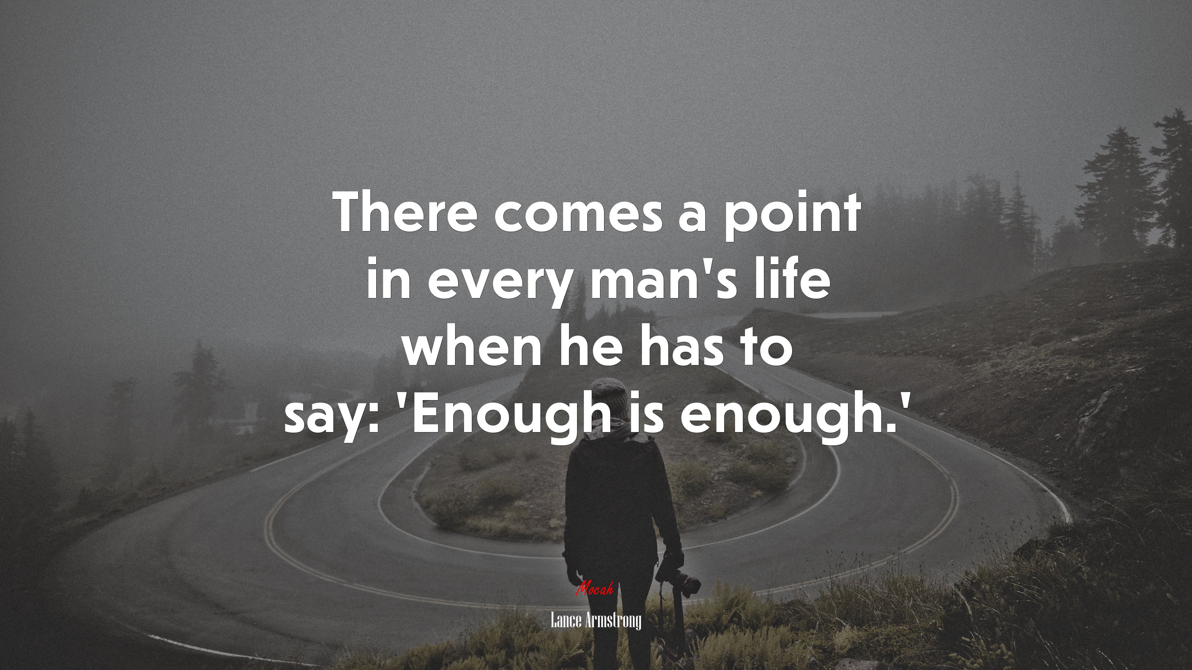 There comes a point in every man’s life when he has to say: ‘Enough is enough.’ | Lance Armstrong quote HD Wallpaper