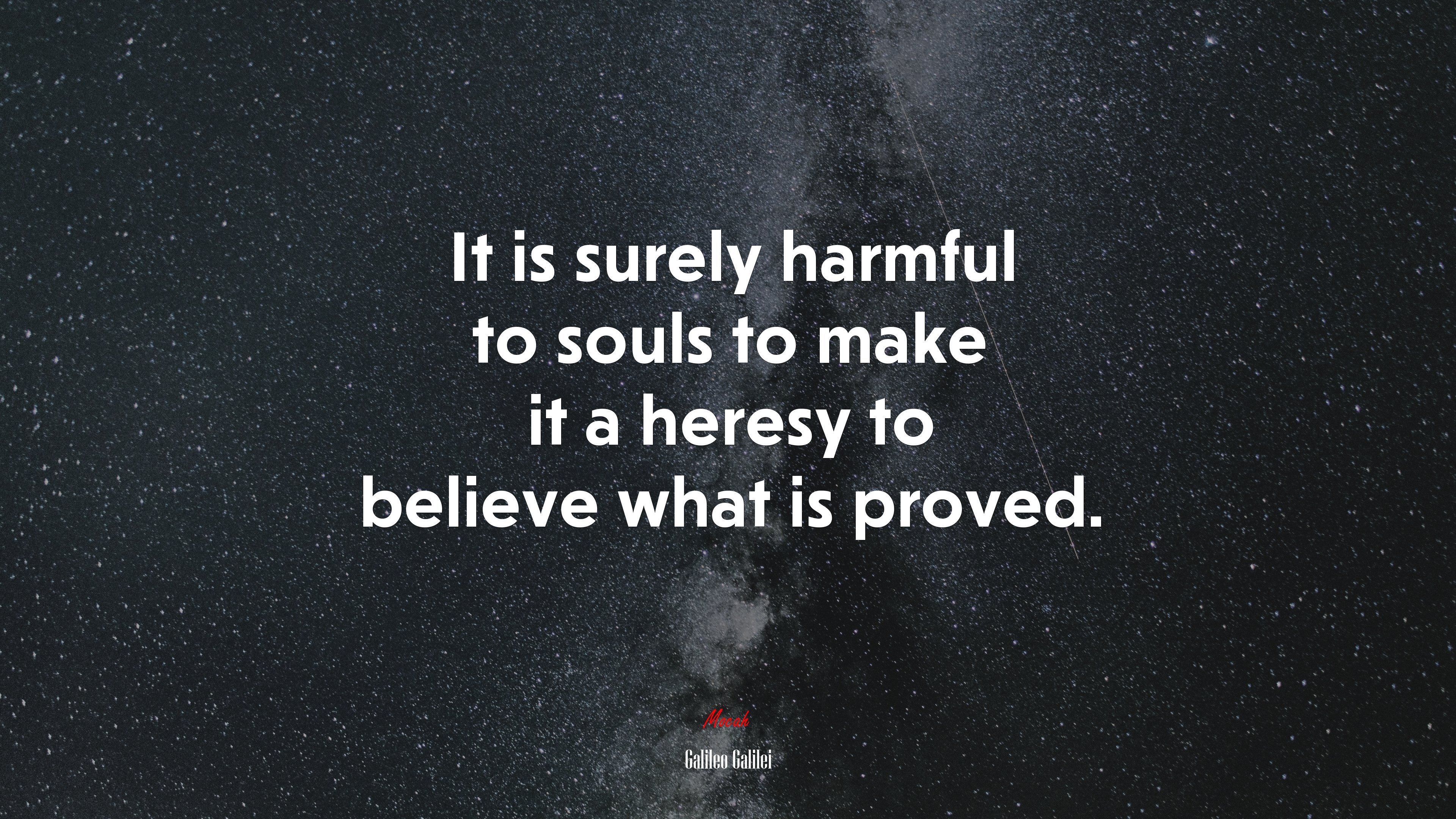 It is surely harmful to souls to make it a heresy to believe what is proved. | Galileo Galilei quote HD Wallpaper
