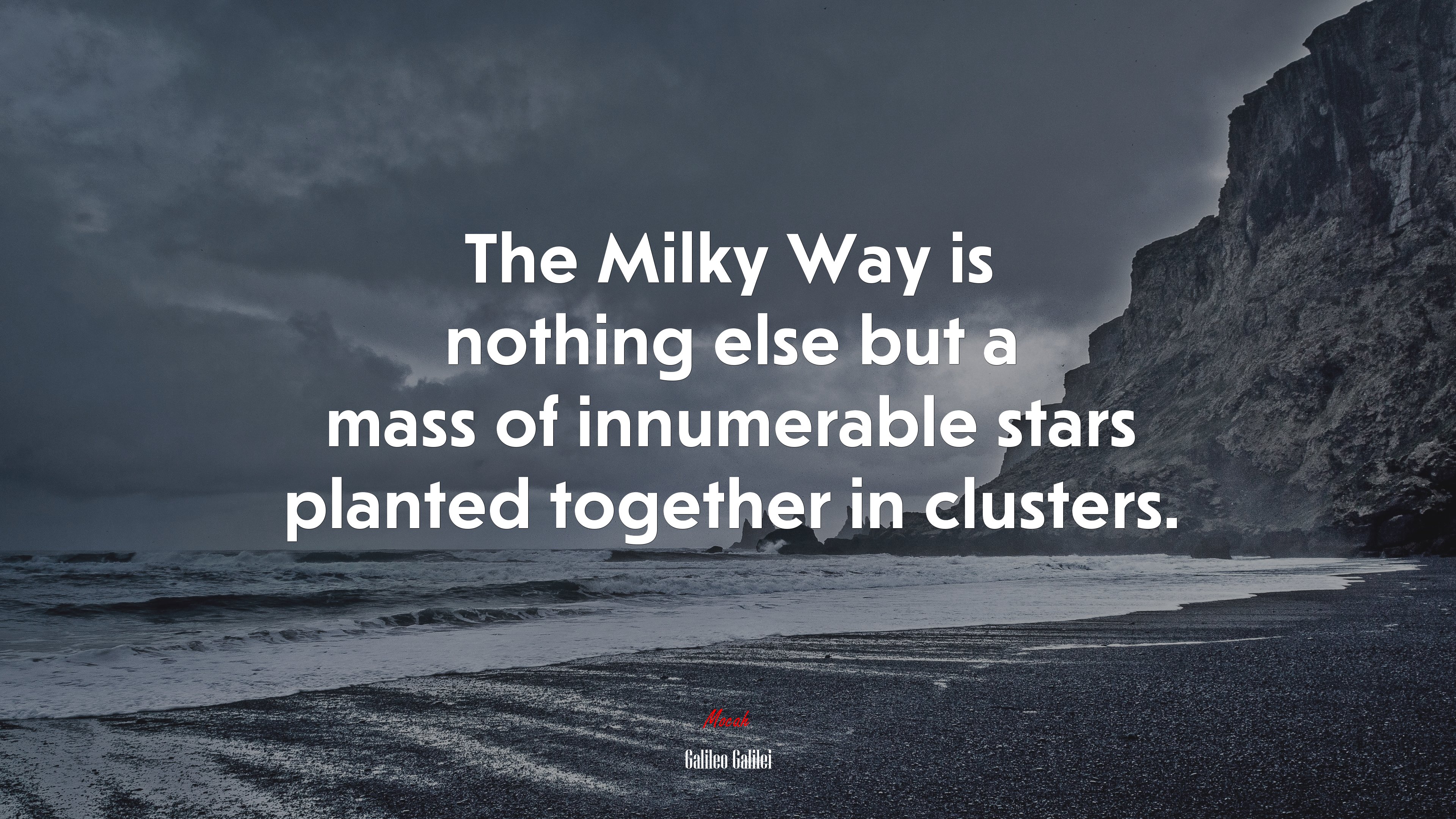 The Milky Way is nothing else but a mass of innumerable stars planted together in clusters. | Galileo Galilei quote HD Wallpaper