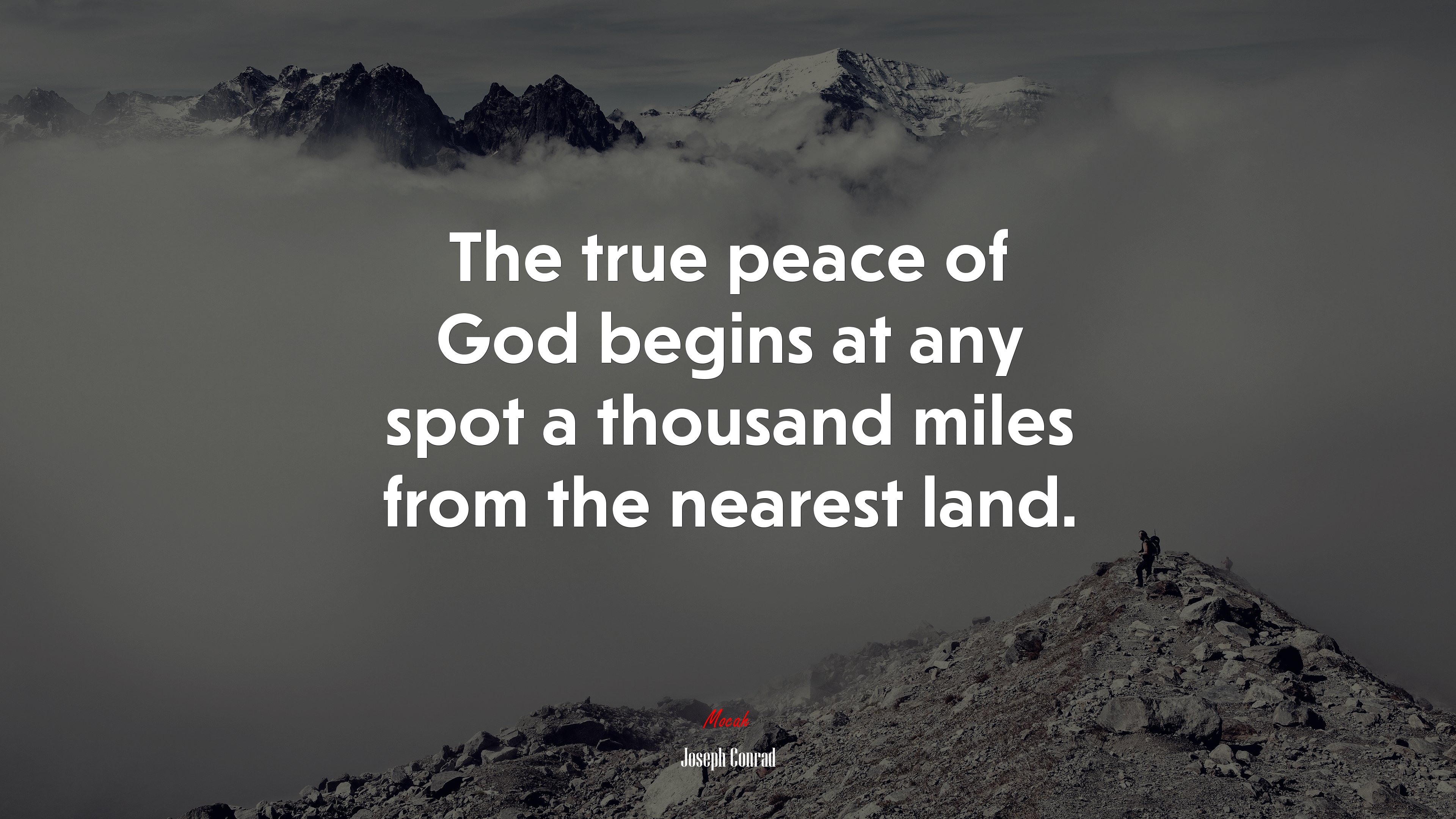The true peace of God begins at any spot a thousand miles from the nearest land. | Joseph Conrad quote HD Wallpaper