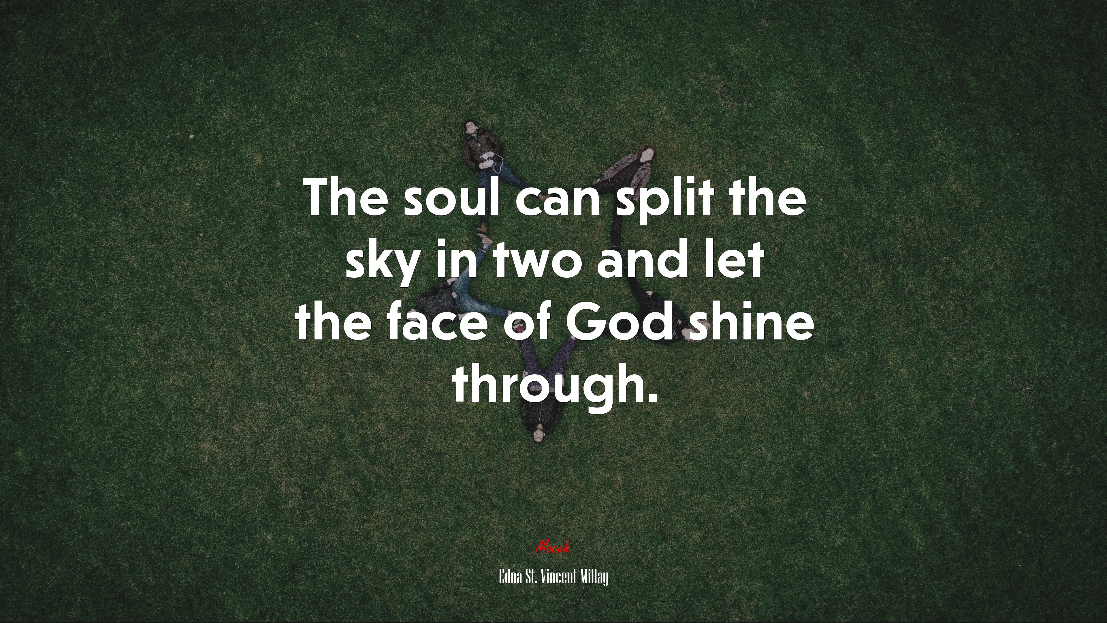 The soul can split the sky in two and let the face of God shine through. | Edna St. Vincent Millay quote HD Wallpaper