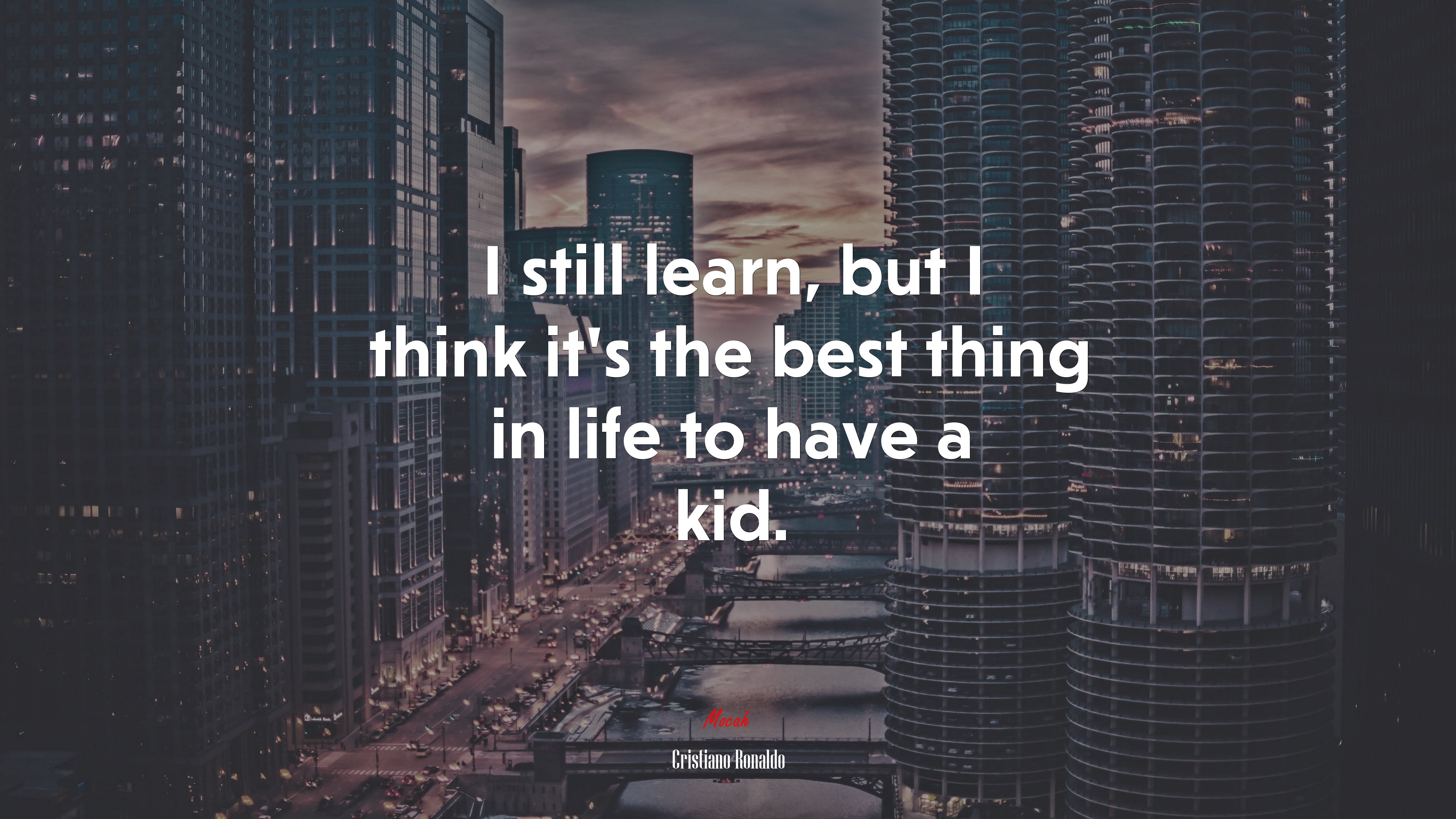I still learn, but I think it’s the best thing in life to have a kid. | Cristiano Ronaldo quote HD Wallpaper