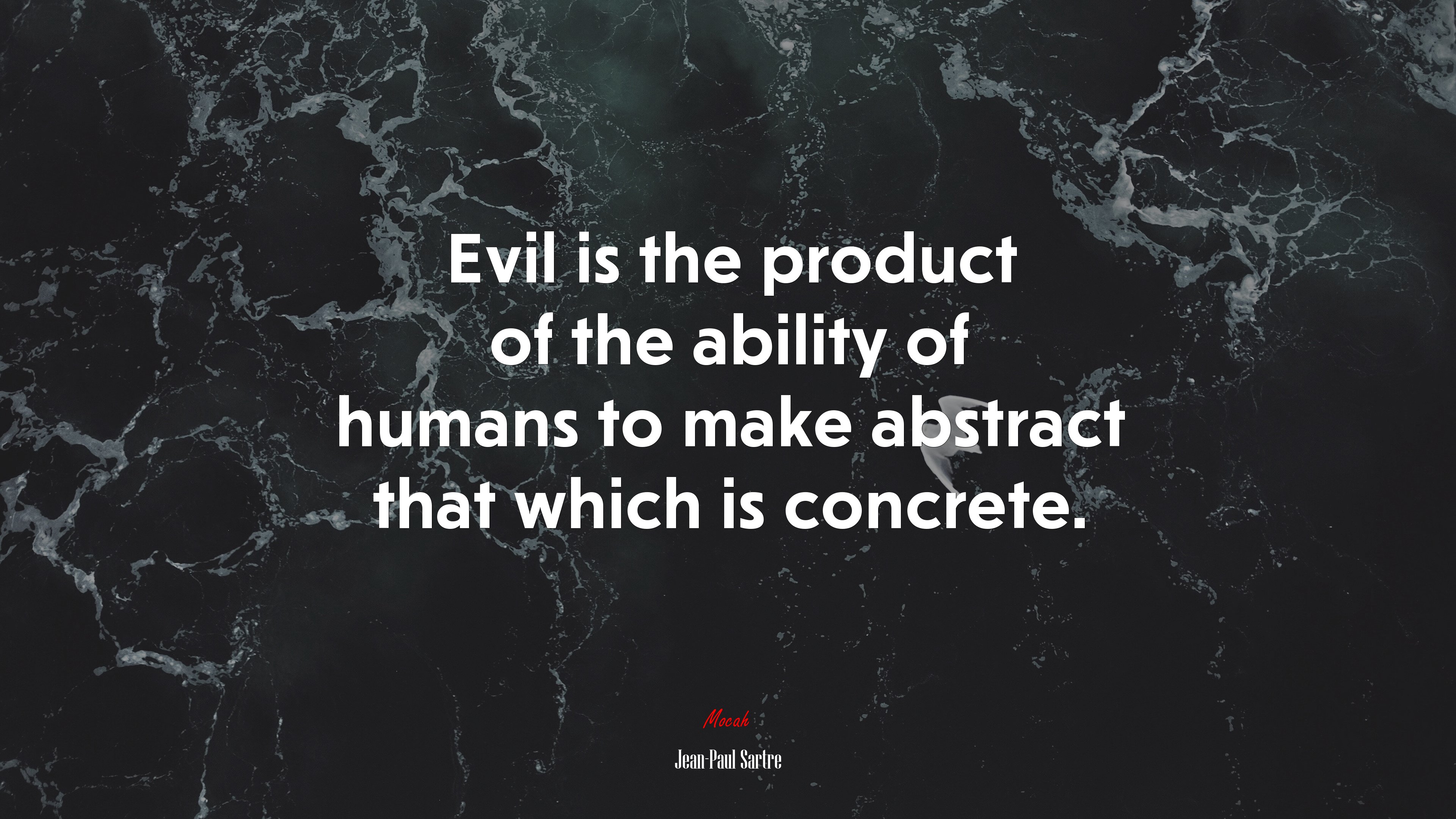 Evil is the product of the ability of humans to make abstract that which is concrete. | Jean-Paul Sartre quote HD Wallpaper