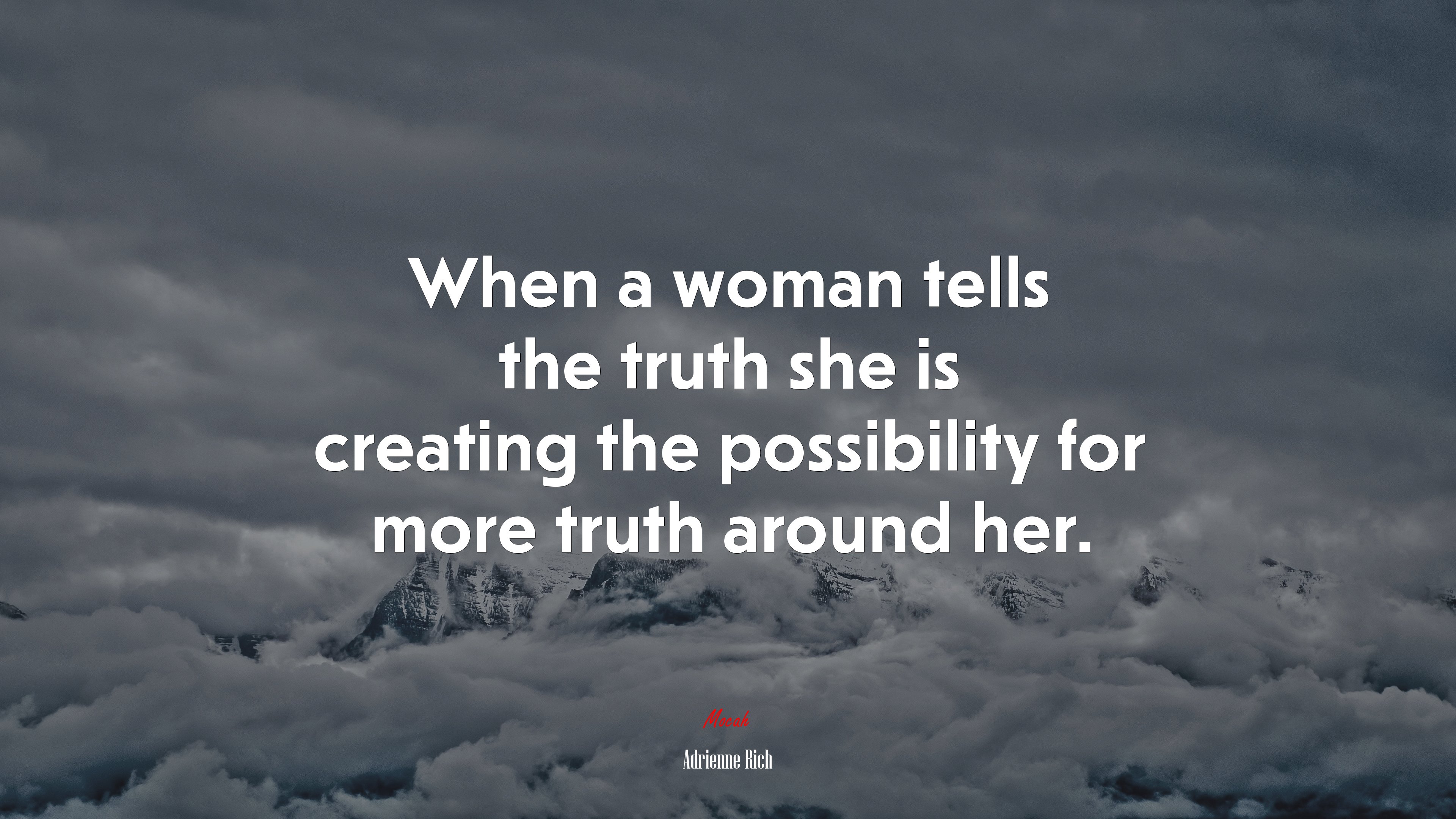 When a woman tells the truth she is creating the possibility for more truth around her. | Adrienne Rich quote HD Wallpaper