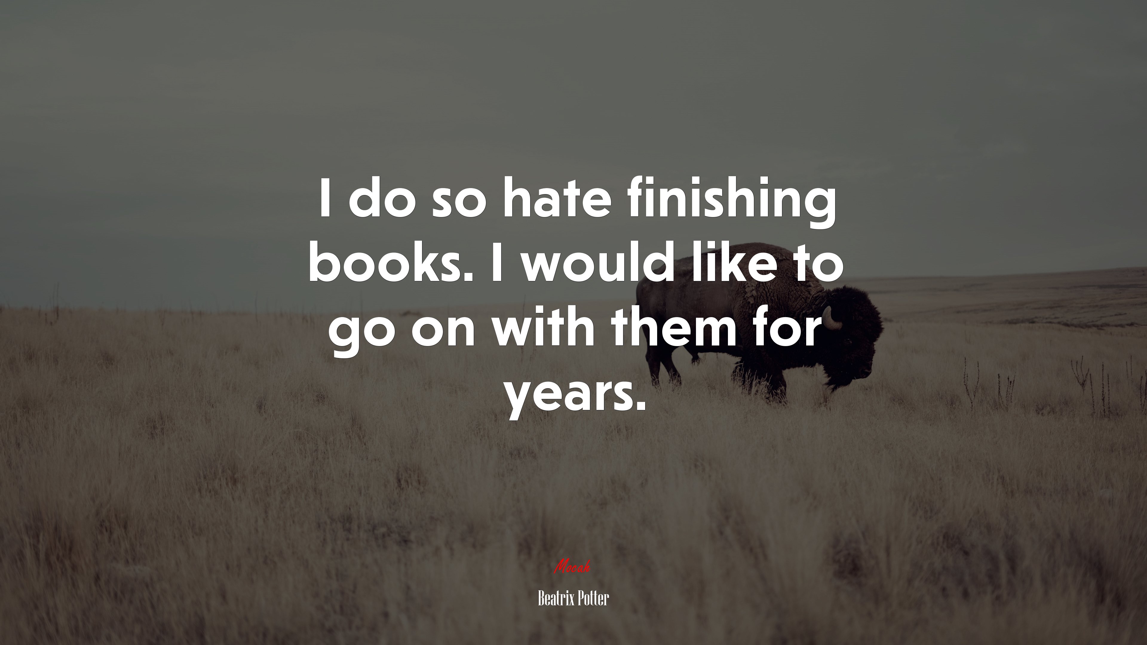 I do so hate finishing books. I would like to go on with them for years. | Beatrix Potter quote HD Wallpaper