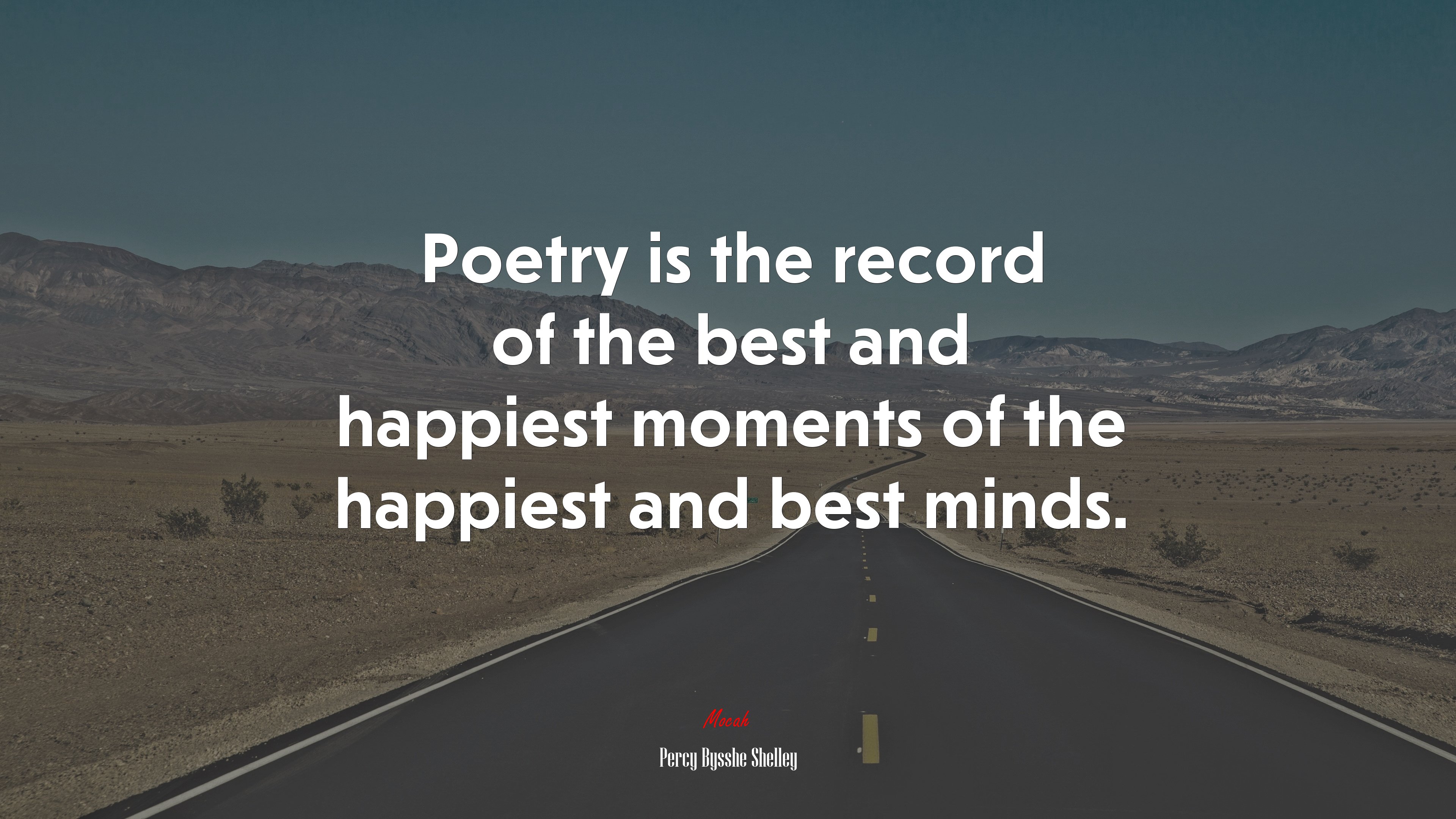 Poetry is the record of the best and happiest moments of the happiest and best minds. | Percy Bysshe Shelley quote HD Wallpaper