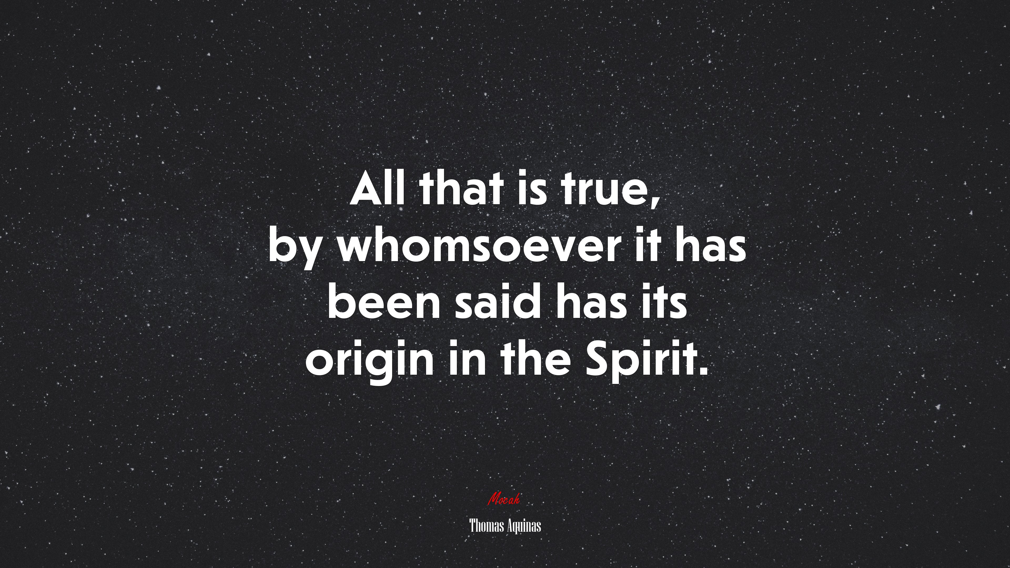 All that is true, by whomsoever it has been said has its origin in the Spirit. | Thomas Aquinas quote HD Wallpaper