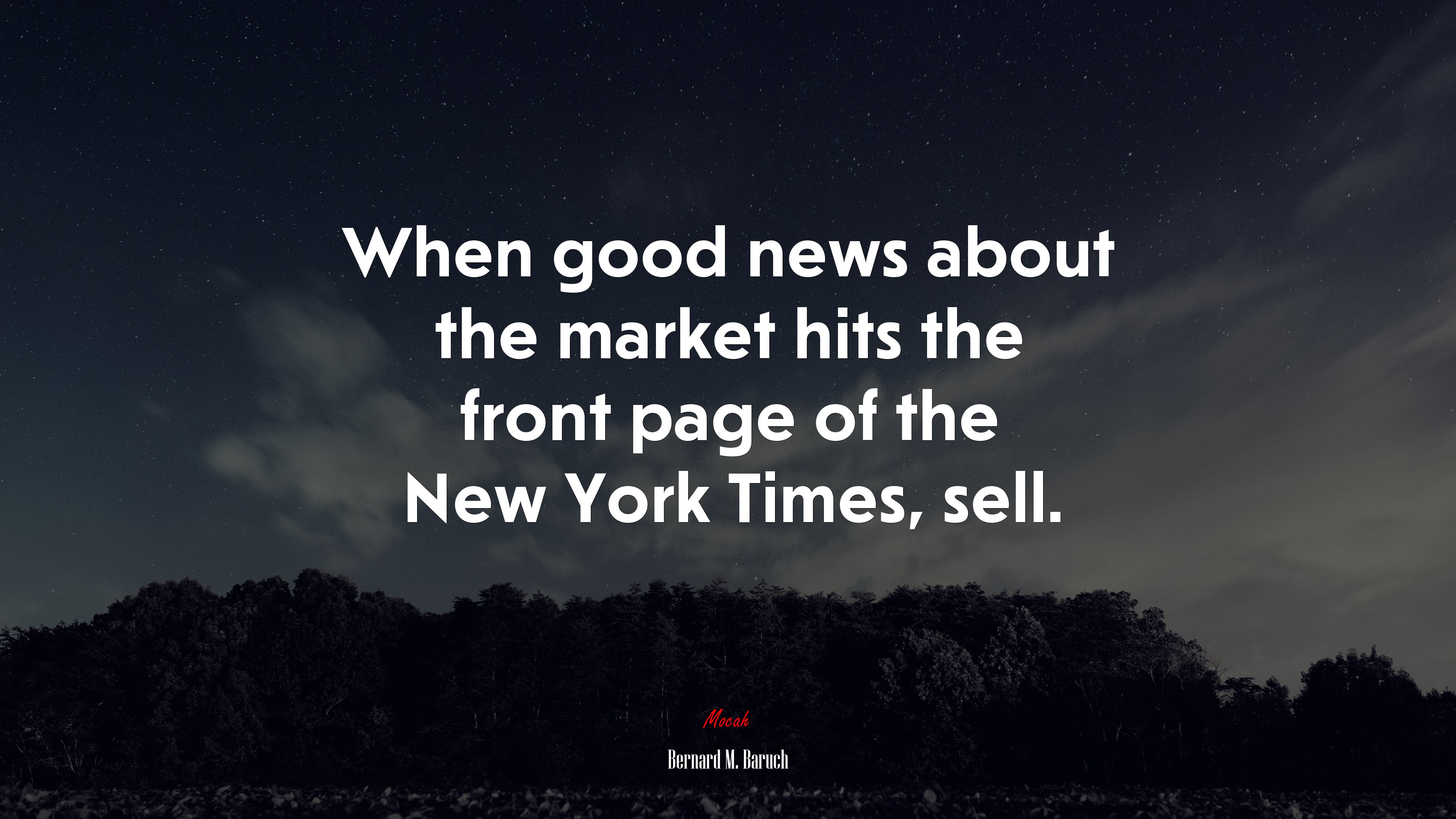 When good news about the market hits the front page of the New York Times, sell. | Bernard M. Baruch quote HD Wallpaper