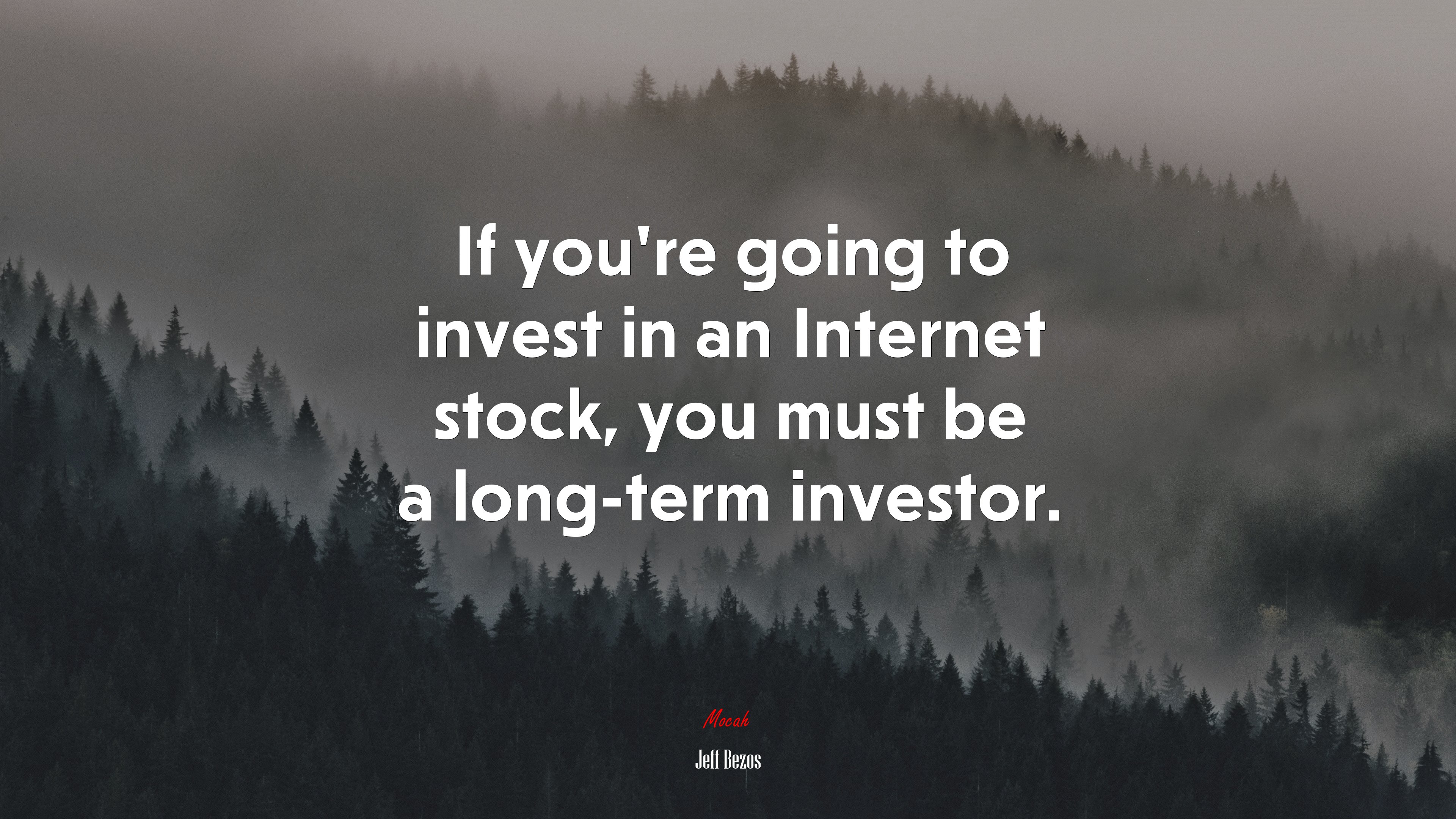 If you’re going to invest in an Internet stock, you must be a long-term investor. | Jeff Bezos quote HD Wallpaper
