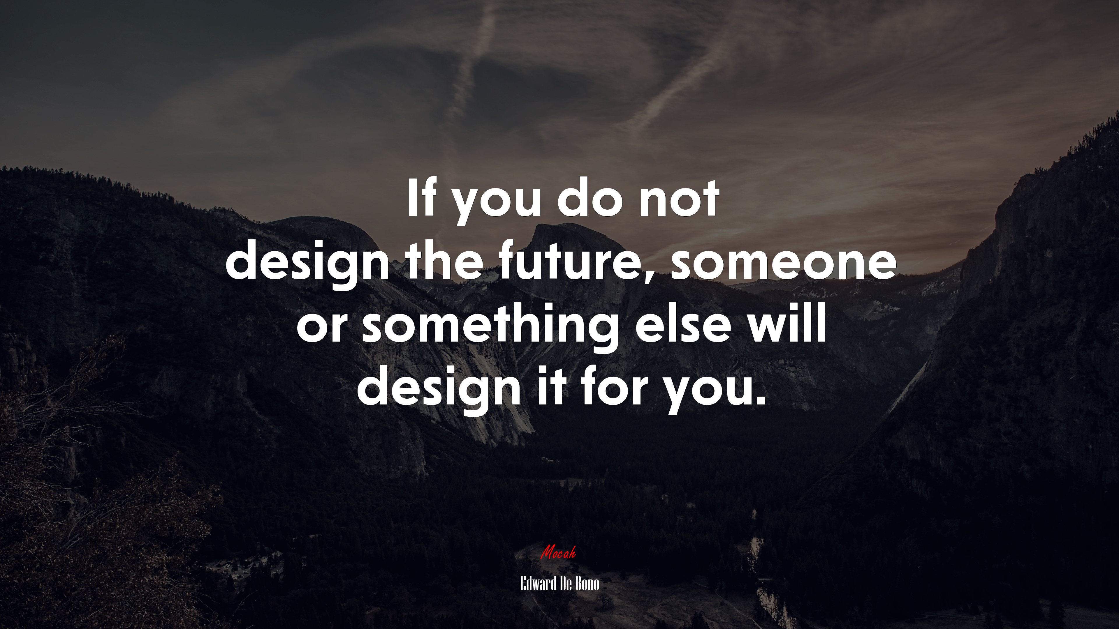If you do not design the future, someone or something else will design it for you. | Edward De Bono quote HD Wallpaper