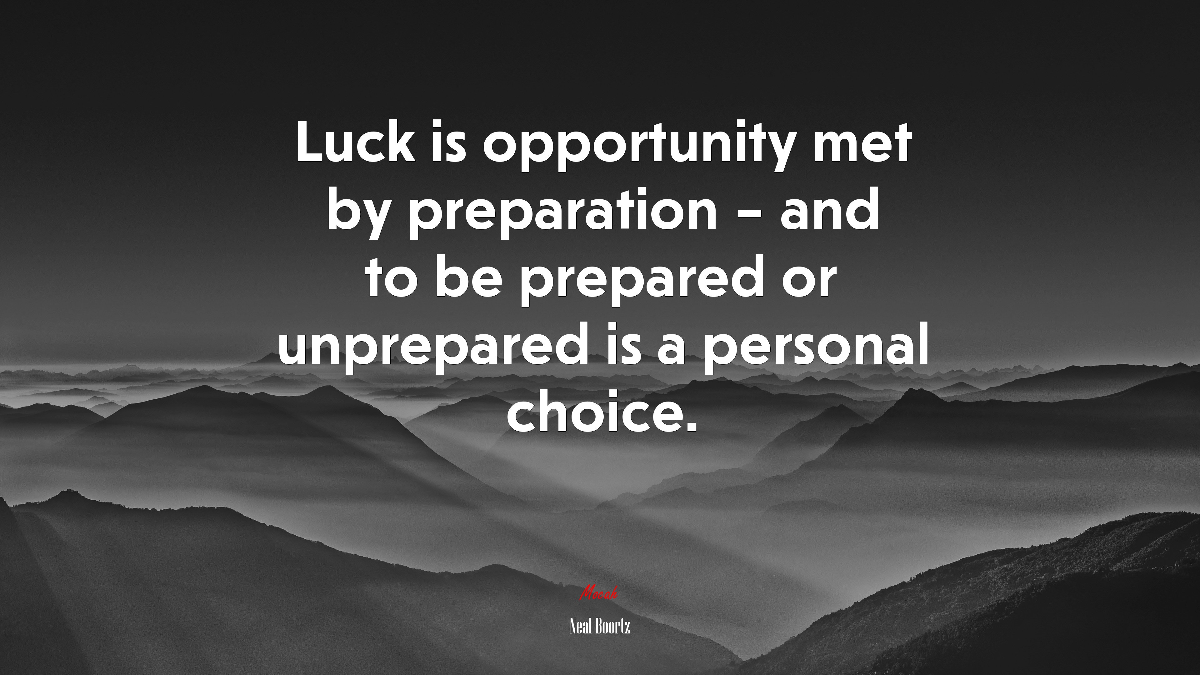 Luck is opportunity met by preparation – and to be prepared or unprepared is a personal choice. | Neal Boortz quote HD Wallpaper