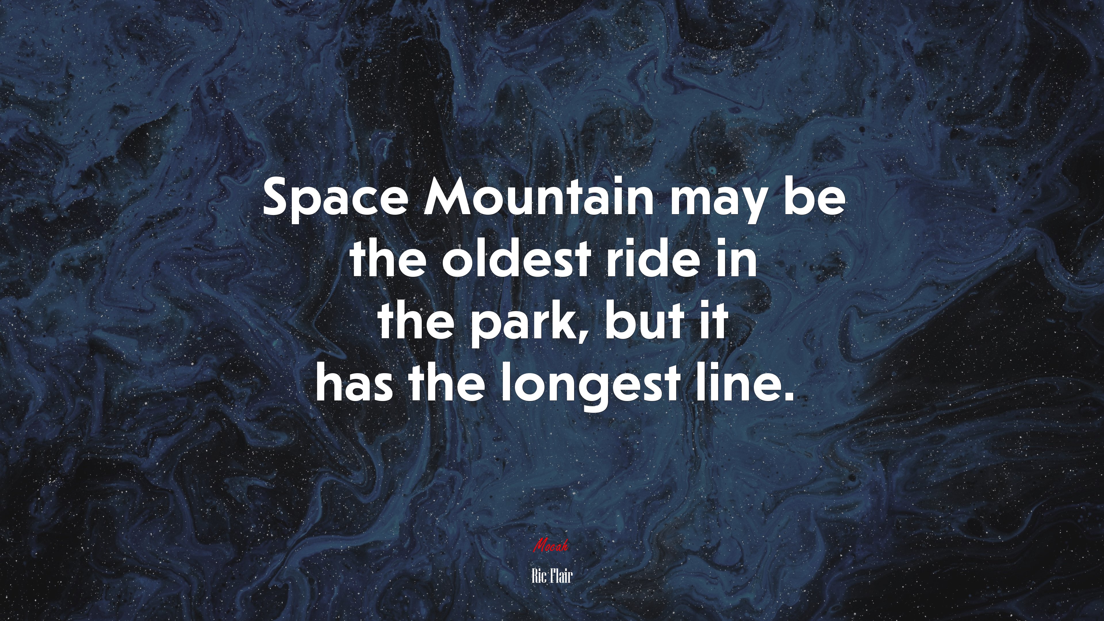 Space Mountain may be the oldest ride in the park, but it has the longest line. | Ric Flair quote HD Wallpaper