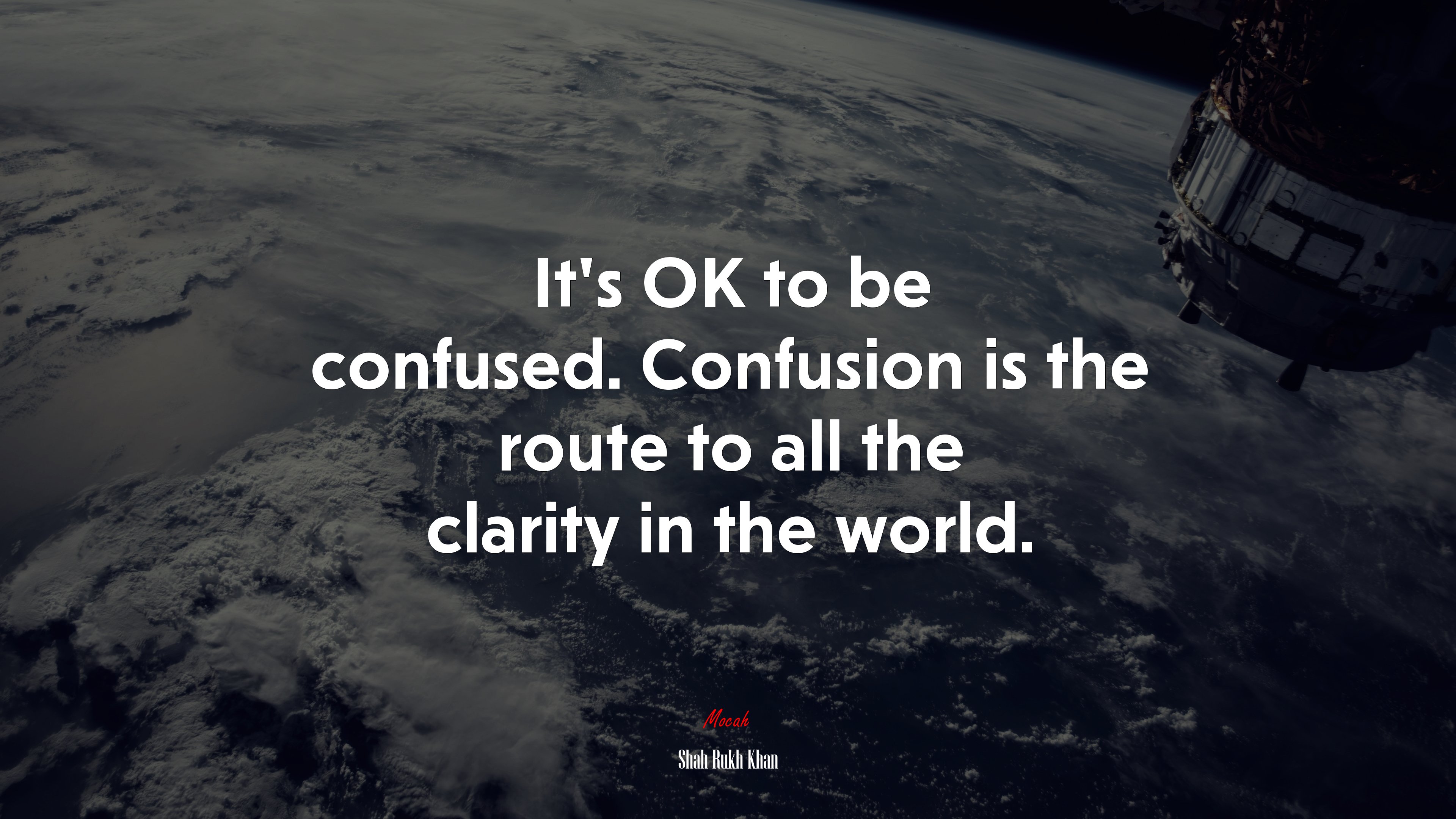 It’s OK to be confused. Confusion is the route to all the clarity in the world. | Shah Rukh Khan quote HD Wallpaper