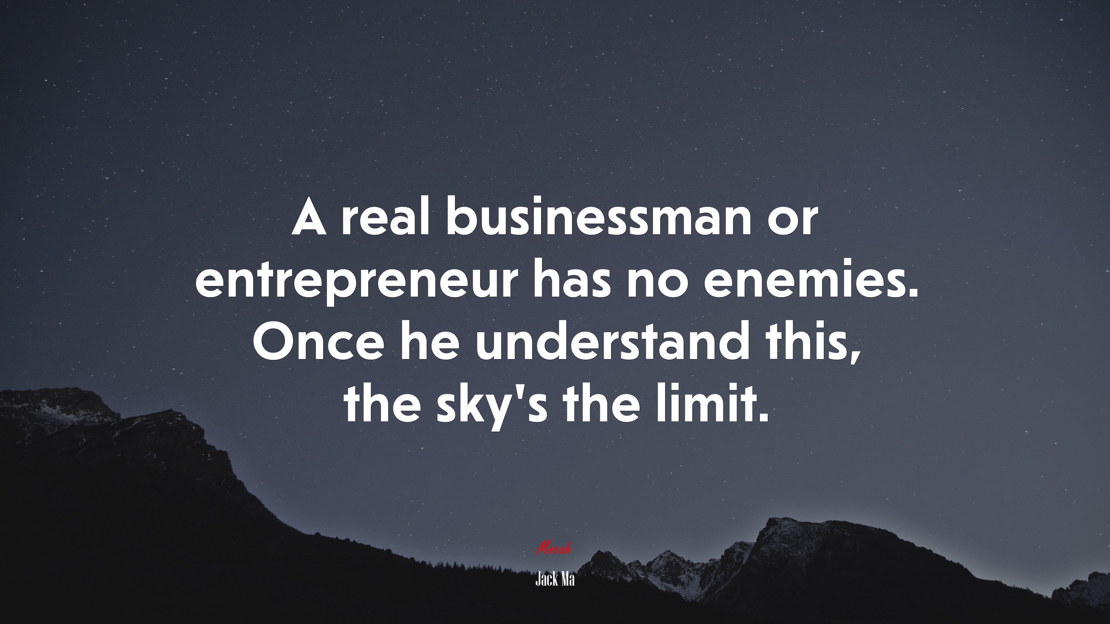 A real businessman or entrepreneur has no enemies. Once he understand this, the sky’s the limit. | Jack Ma quote HD Wallpaper