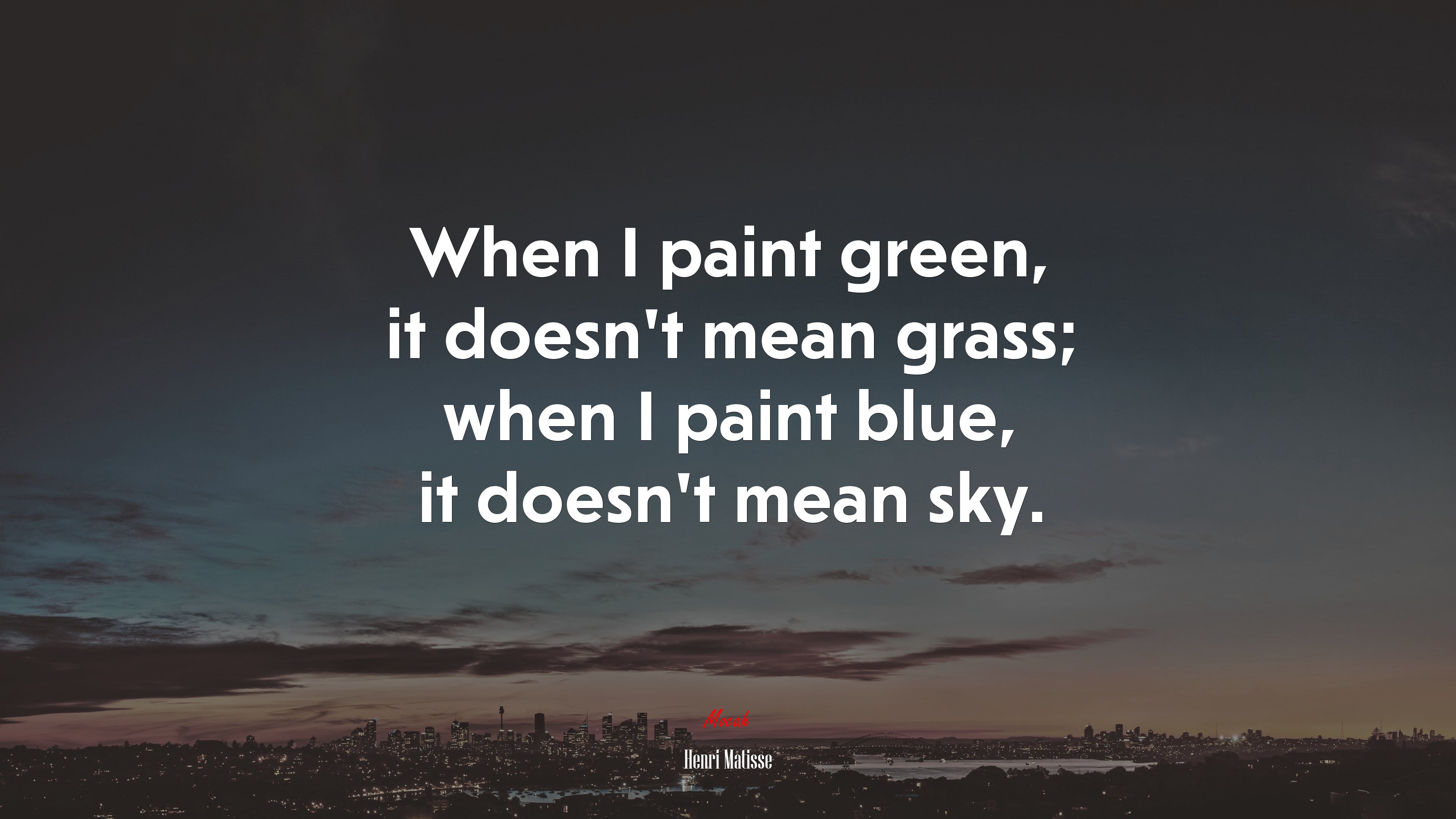 When I paint green, it doesn’t mean grass; when I paint blue, it doesn’t mean sky. | Henri Matisse quote HD Wallpaper