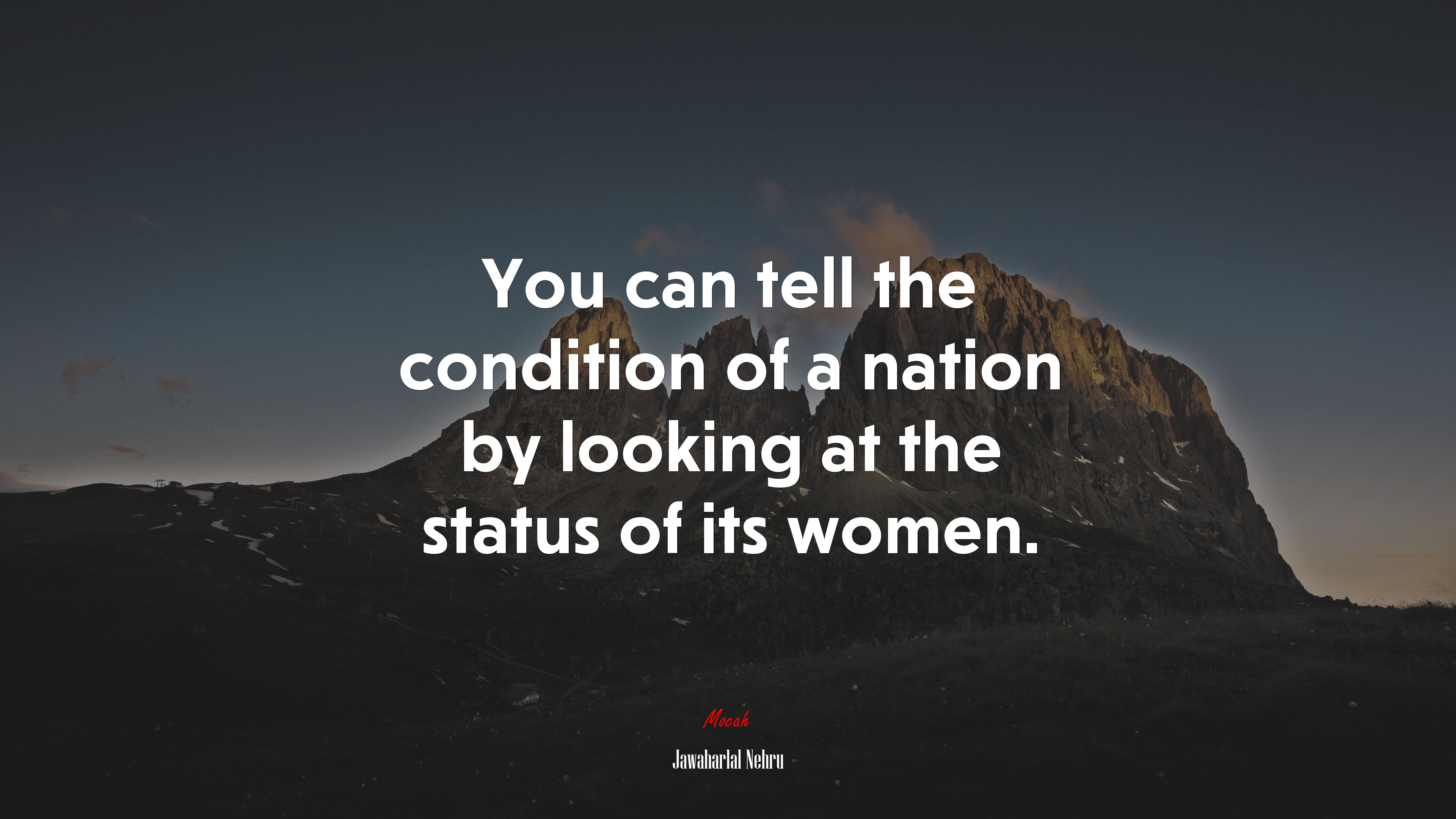 You can tell the condition of a nation by looking at the status of its women. | Jawaharlal Nehru quote HD Wallpaper