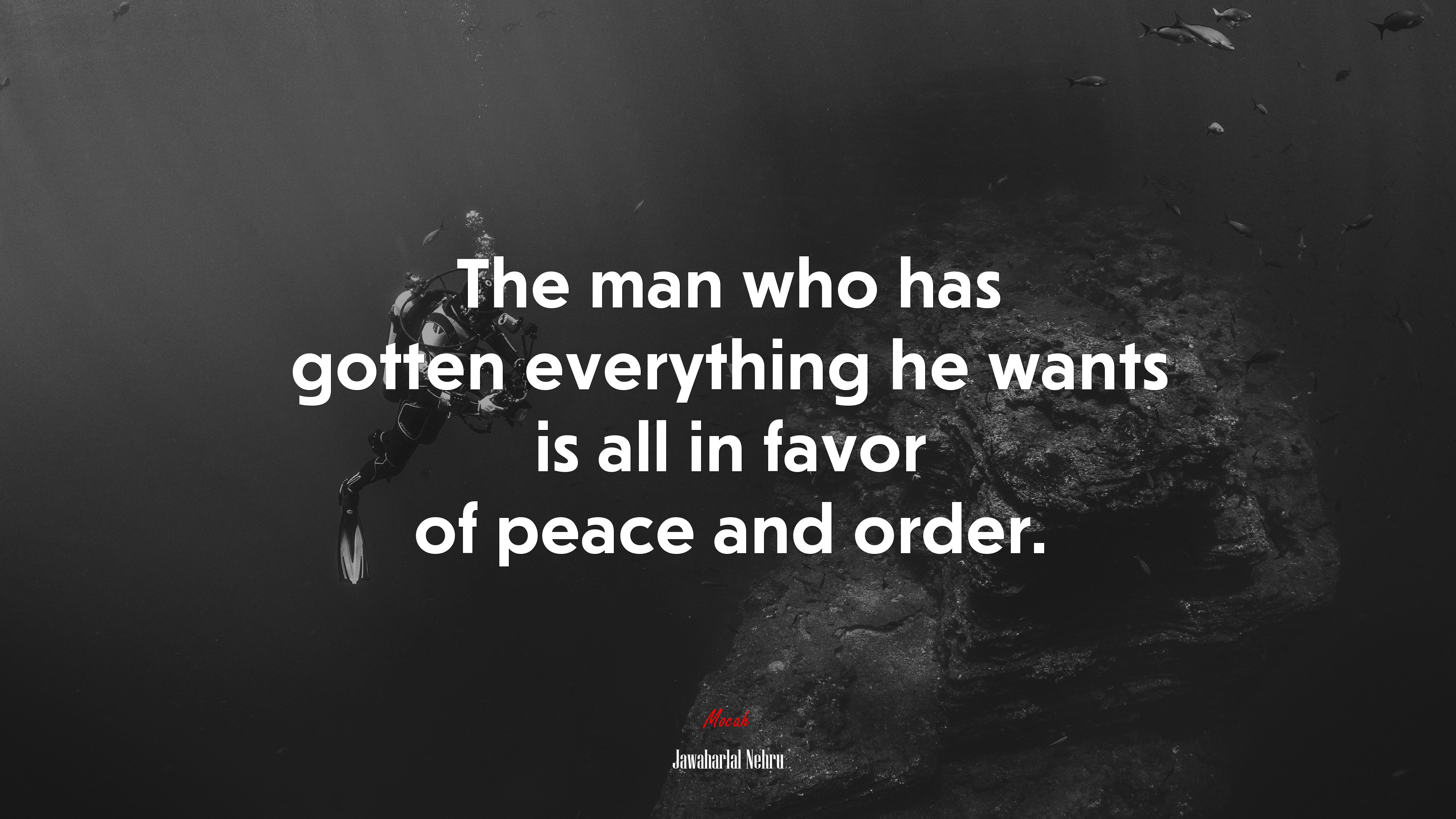 The man who has gotten everything he wants is all in favor of peace and order. | Jawaharlal Nehru quote HD Wallpaper