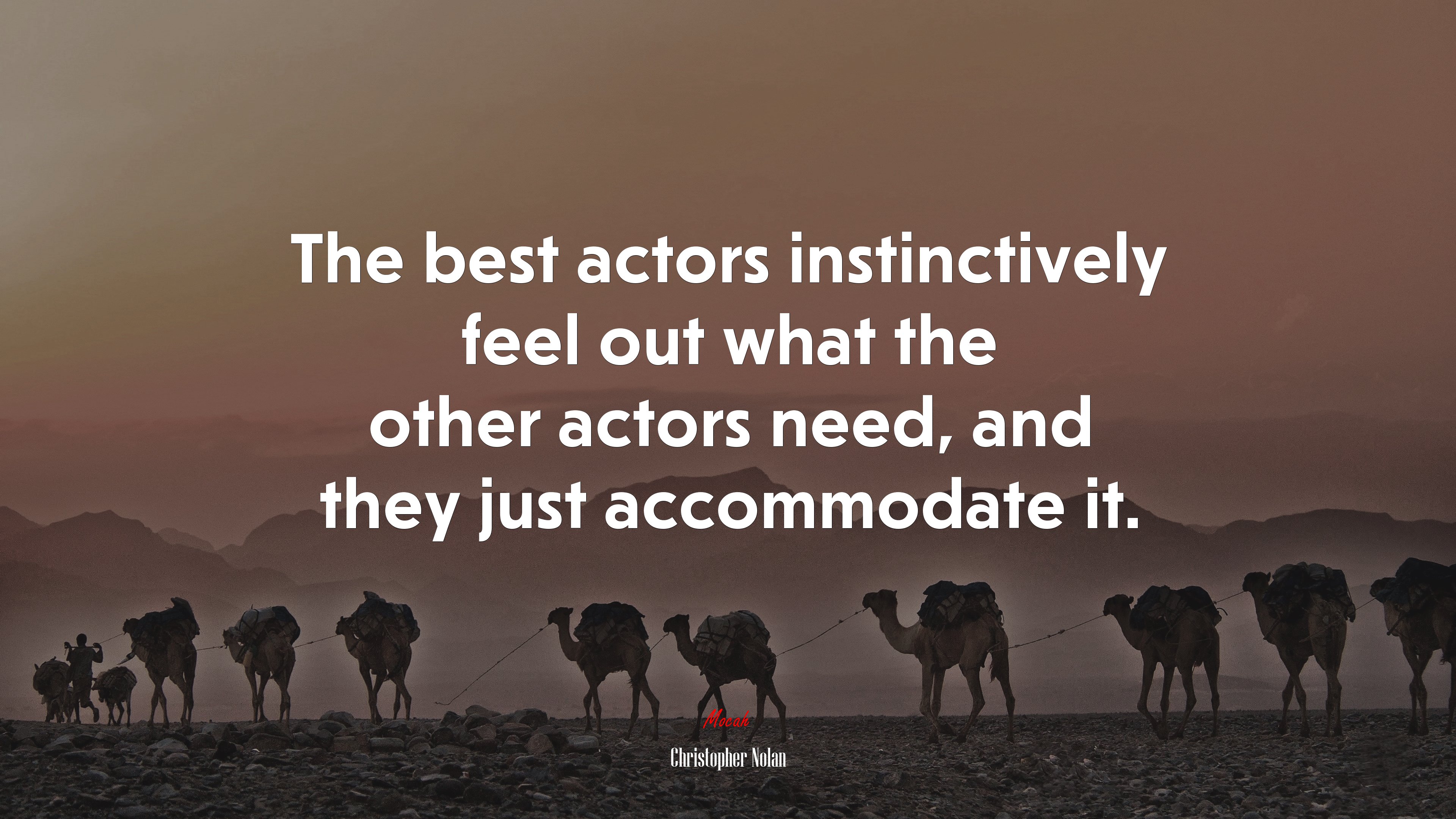 The best actors instinctively feel out what the other actors need, and they just accommodate it. | Christopher Nolan quote HD Wallpaper