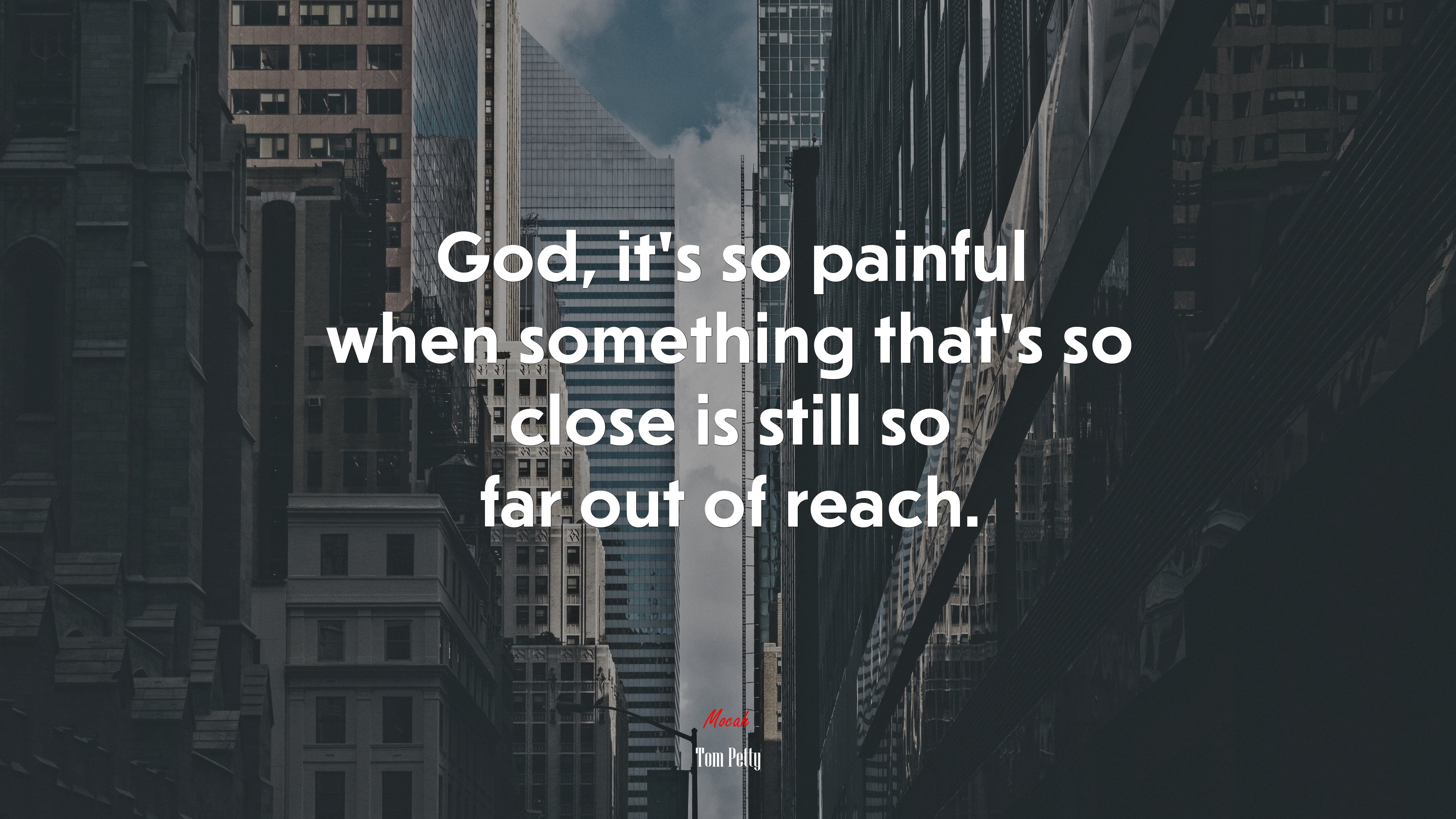 God, it’s so painful when something that’s so close is still so far out of reach. | Tom Petty quote HD Wallpaper