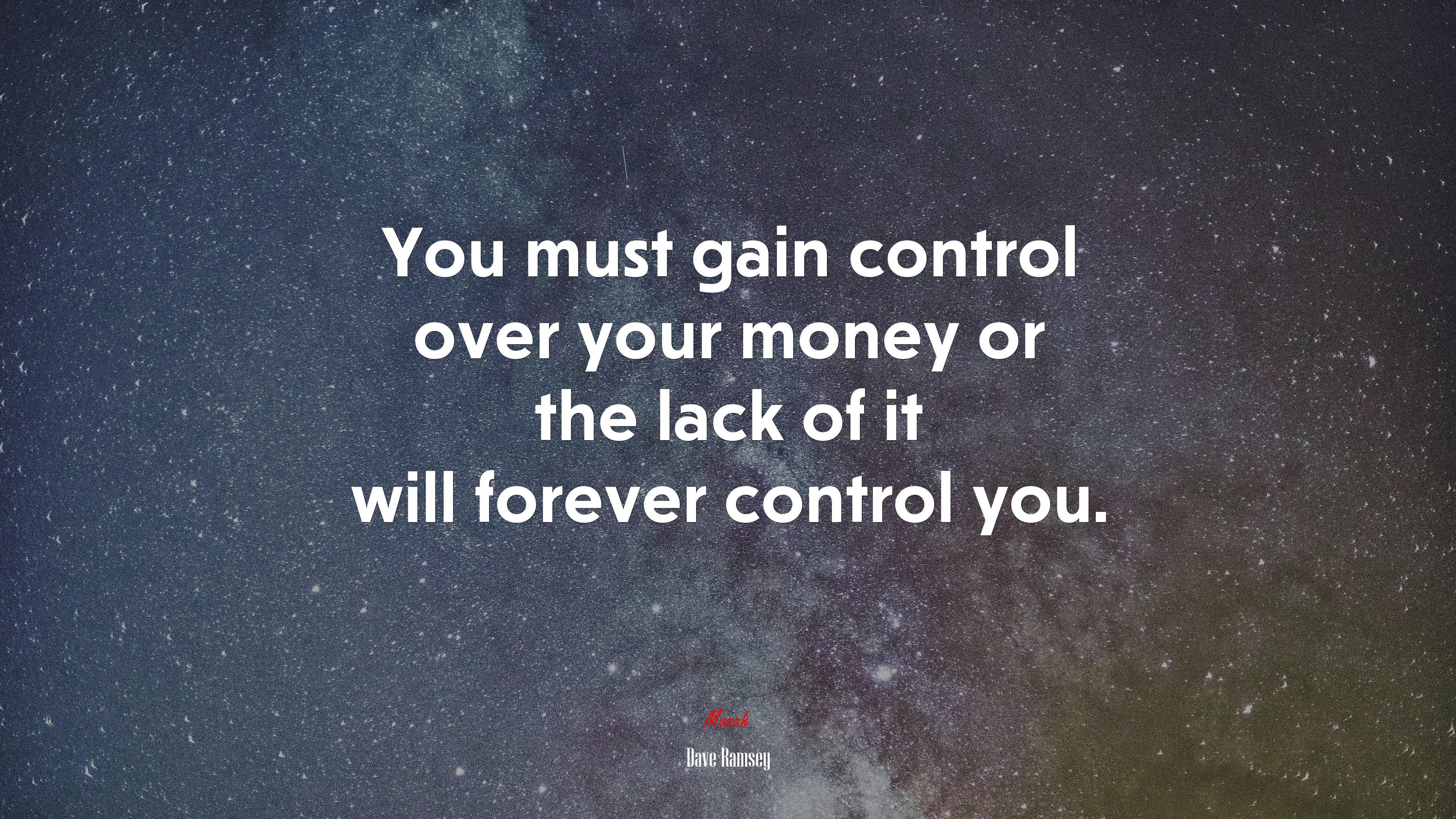 You must gain control over your money or the lack of it will forever control you. | Dave Ramsey quote HD Wallpaper