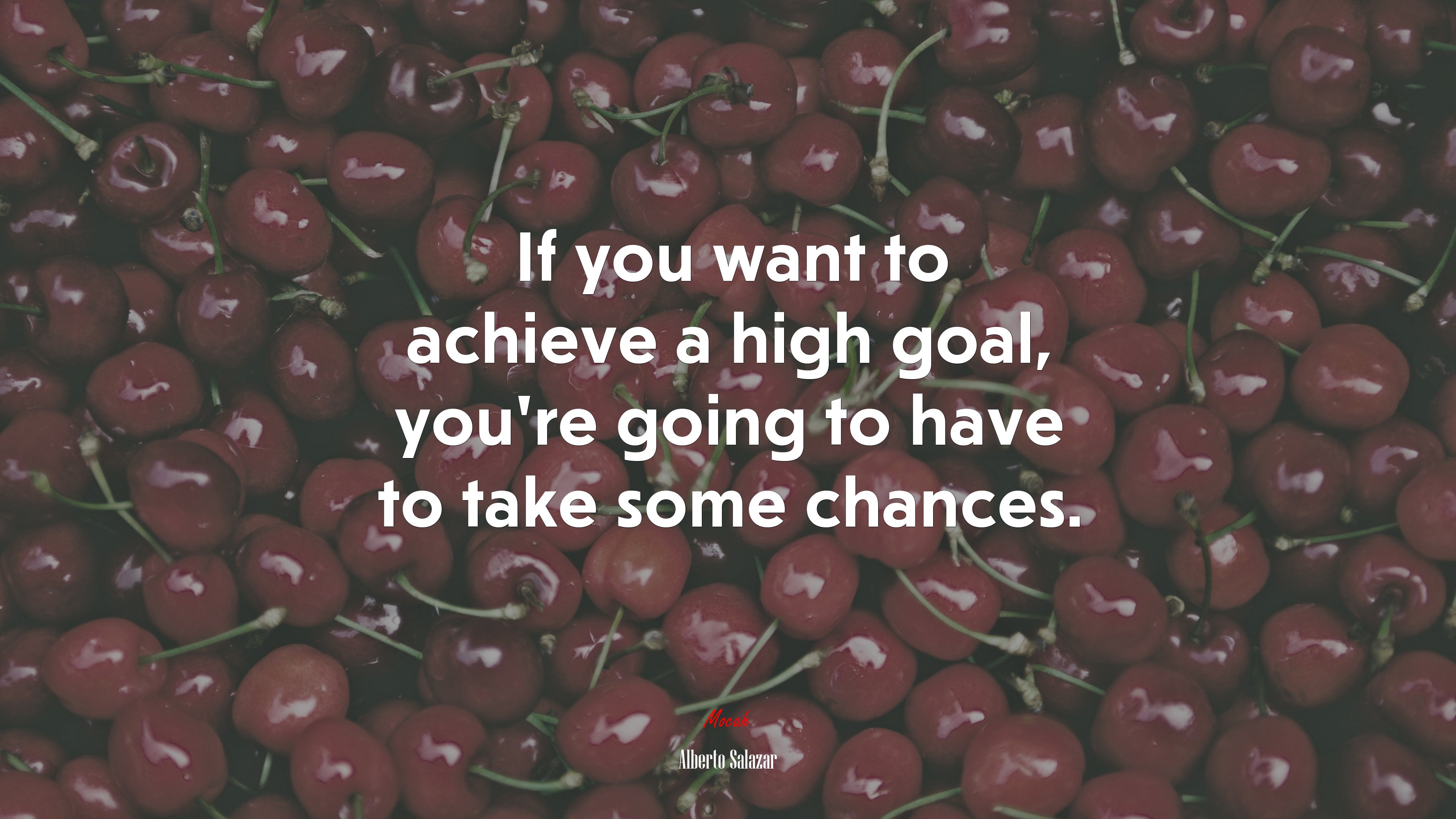 If you want to achieve a high goal, you’re going to have to take some chances. | Alberto Salazar quote HD Wallpaper