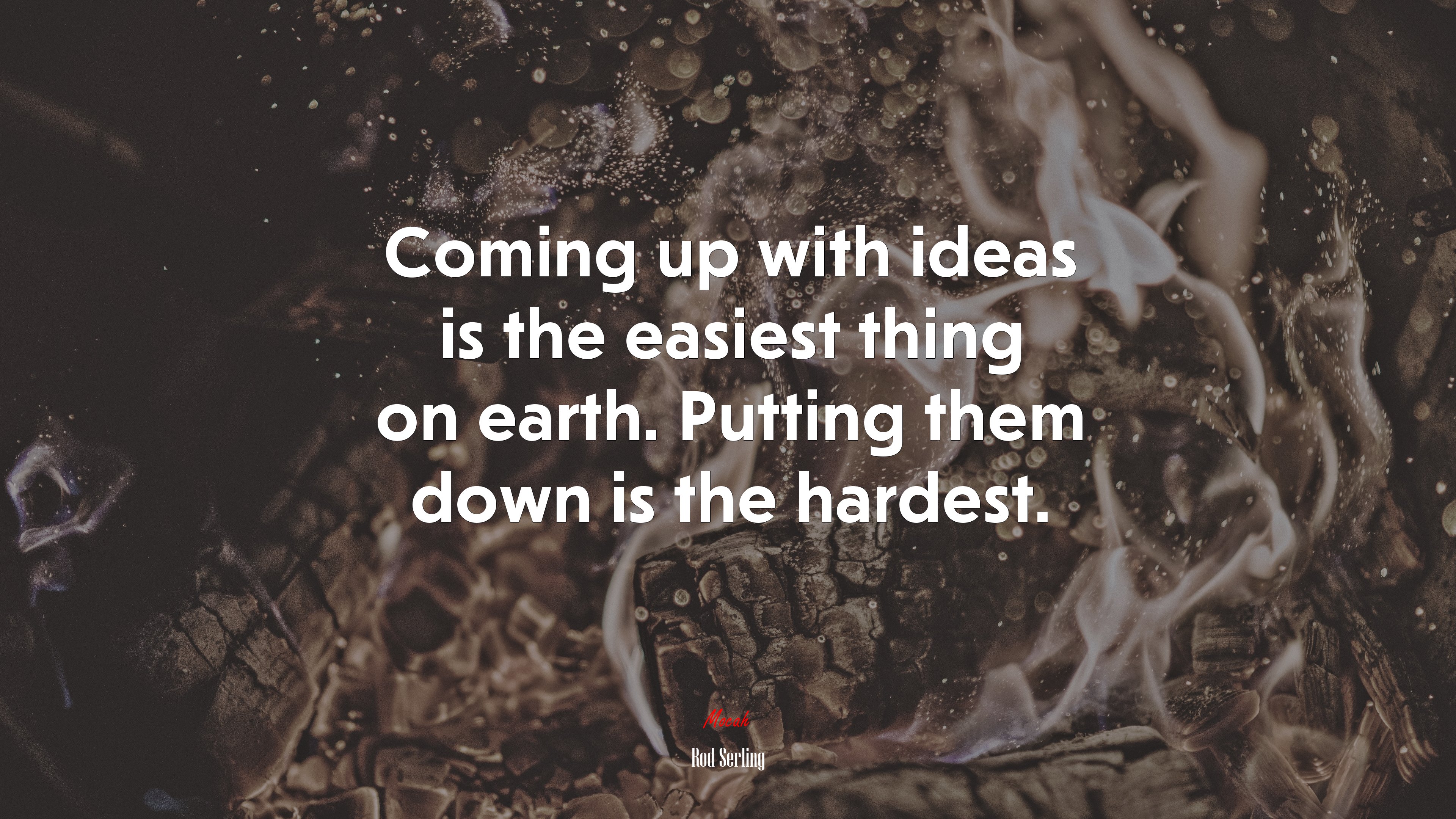 Coming up with ideas is the easiest thing on earth. Putting them down is the hardest. | Rod Serling quote HD Wallpaper