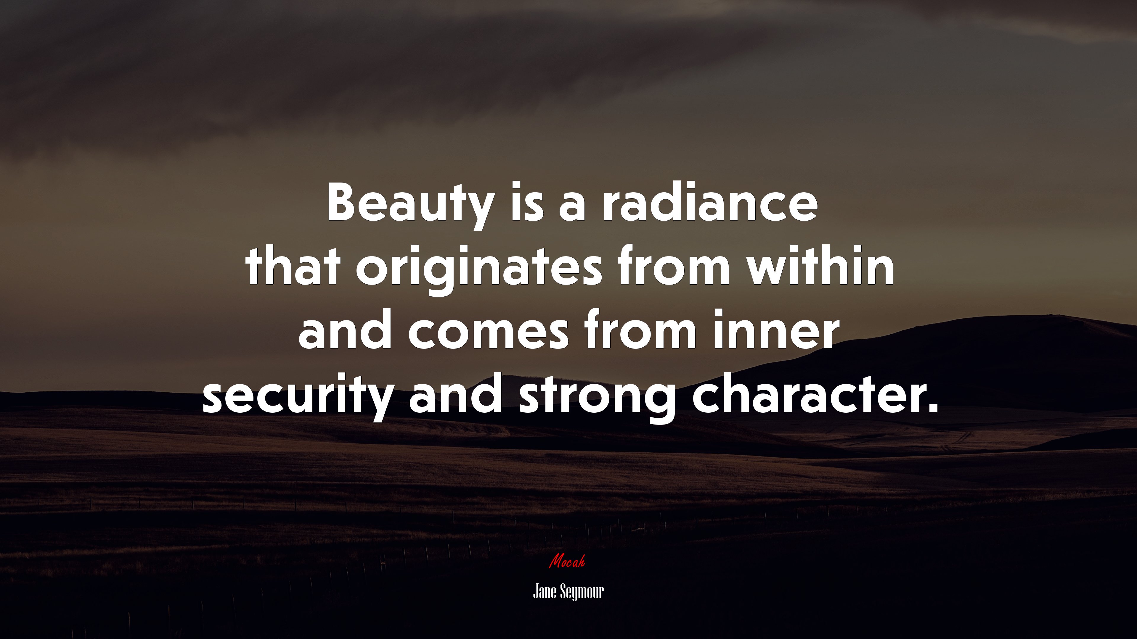 Beauty is a radiance that originates from within and comes from inner security and strong character. | Jane Seymour quote HD Wallpaper