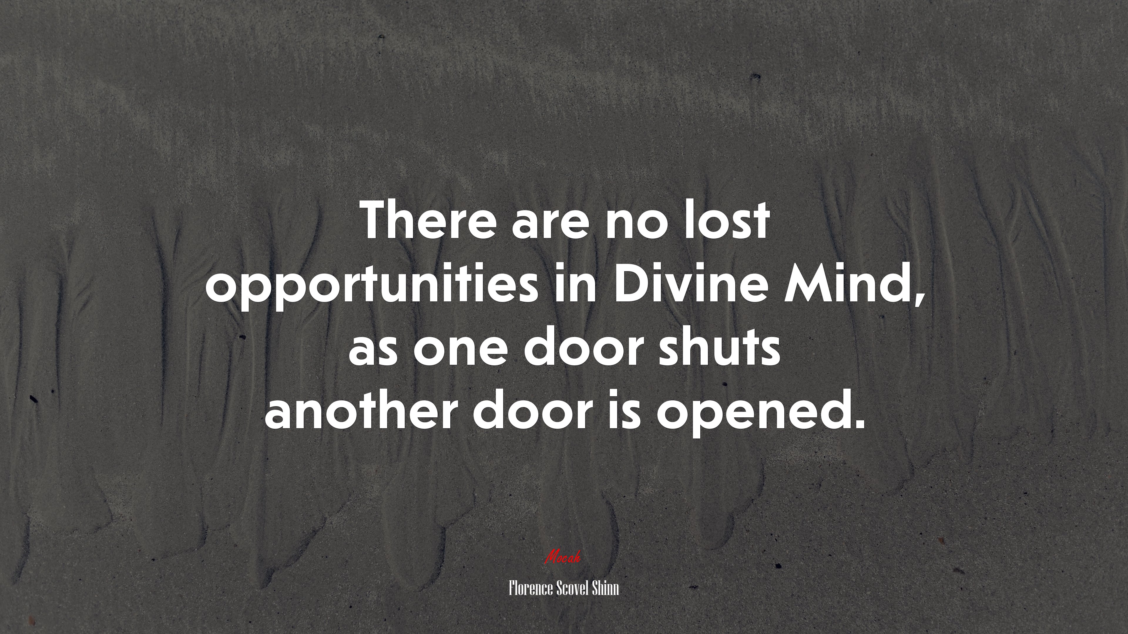 There are no lost opportunities in Divine Mind, as one door shuts another door is opened. | Florence Scovel Shinn quote HD Wallpaper