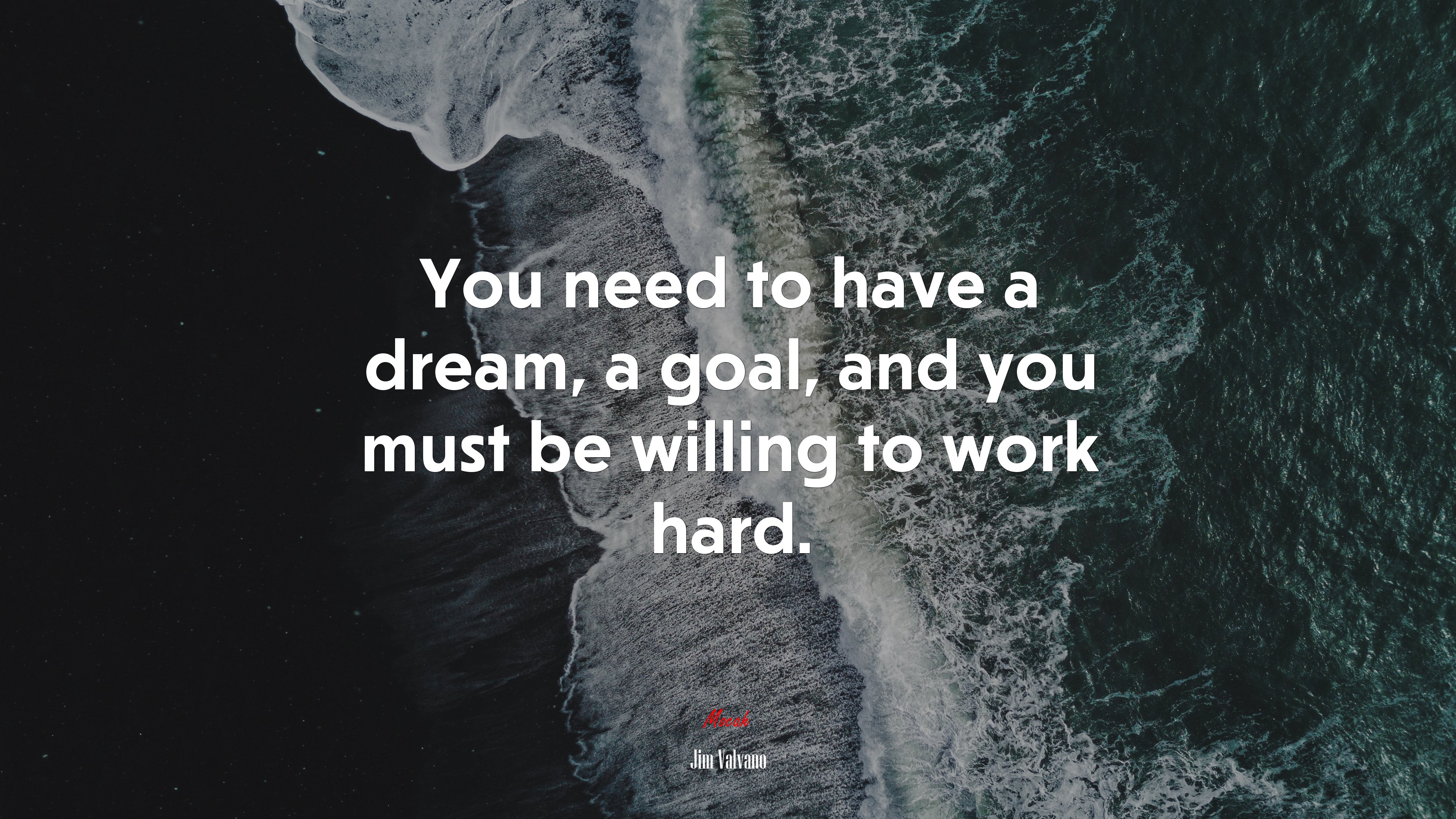 You need to have a dream, a goal, and you must be willing to work hard. | Jim Valvano quote HD Wallpaper