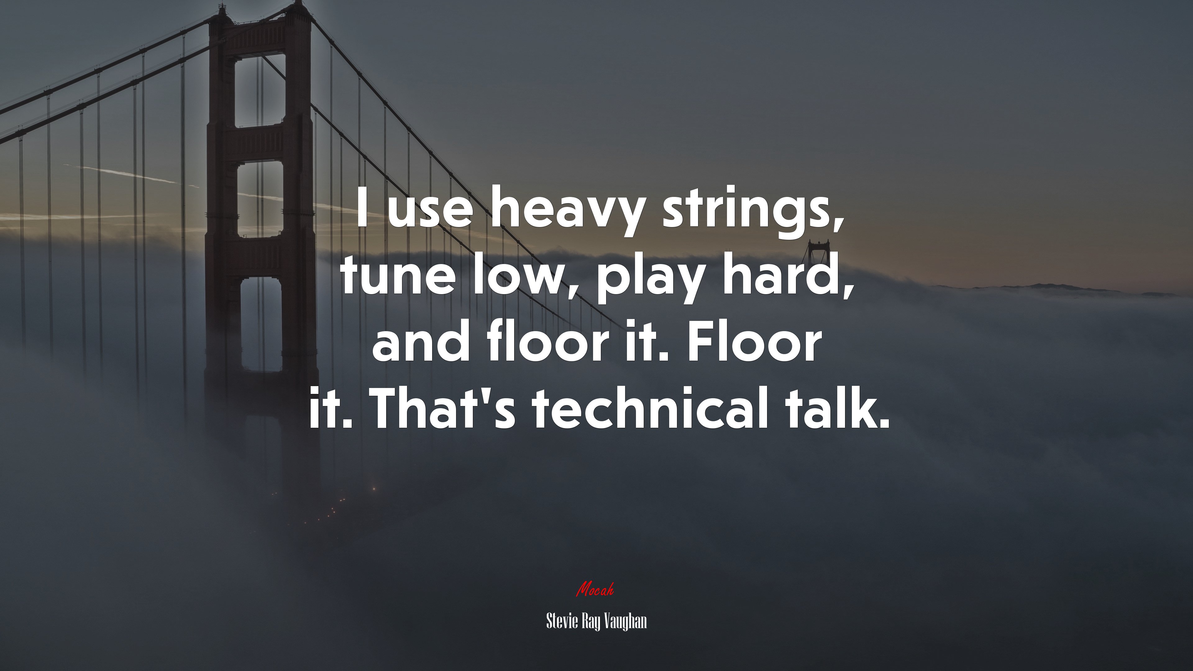 I use heavy strings, tune low, play hard, and floor it. Floor it. That’s technical talk. | Stevie Ray Vaughan quote HD Wallpaper