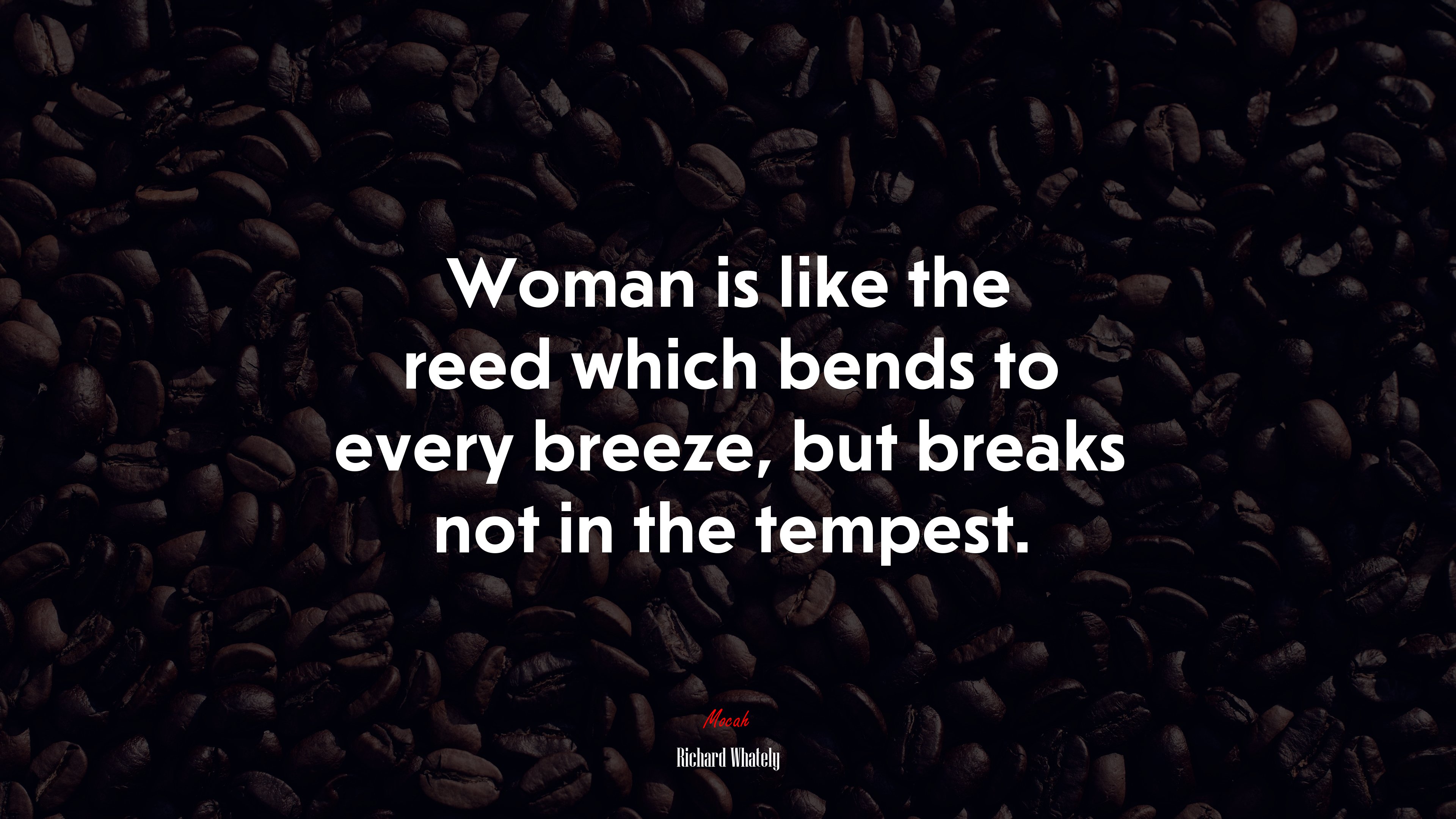 Woman is like the reed which bends to every breeze, but breaks not in the tempest. | Richard Whately quote HD Wallpaper
