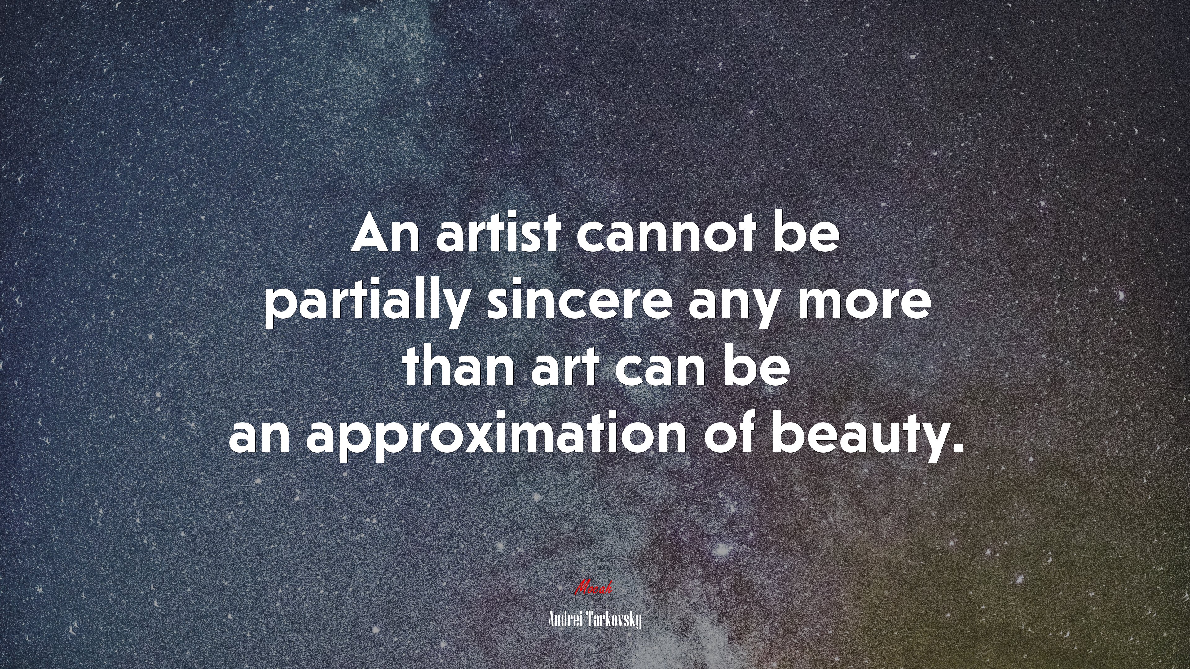 An artist cannot be partially sincere any more than art can be an approximation of beauty. | Andrei Tarkovsky quote HD Wallpaper