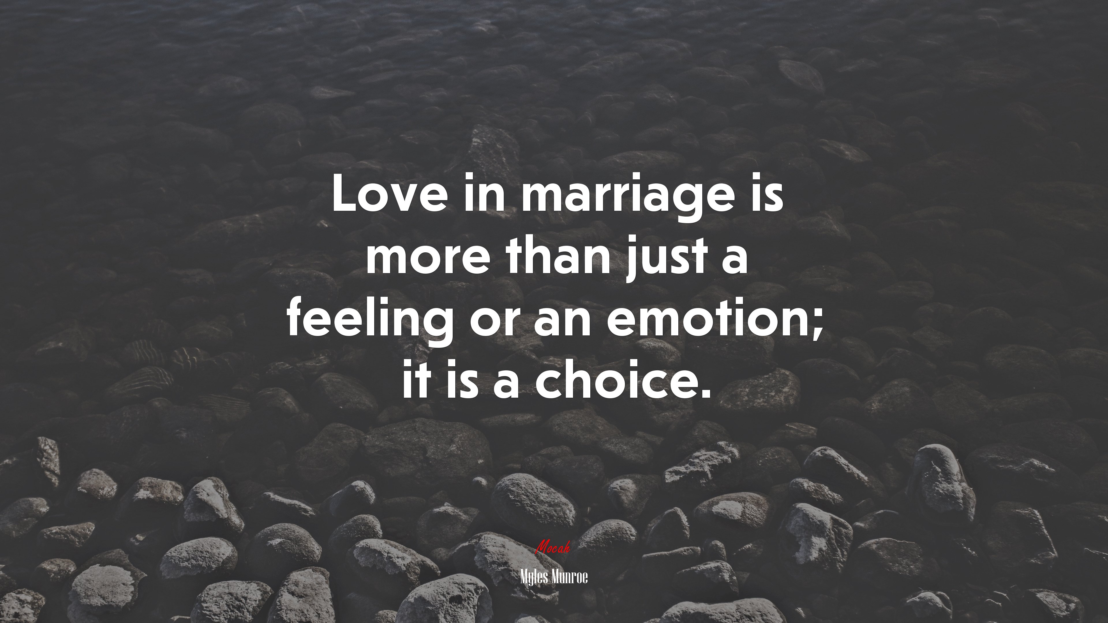 Love in marriage is more than just a feeling or an emotion; it is a choice. | Myles Munroe quote HD Wallpaper