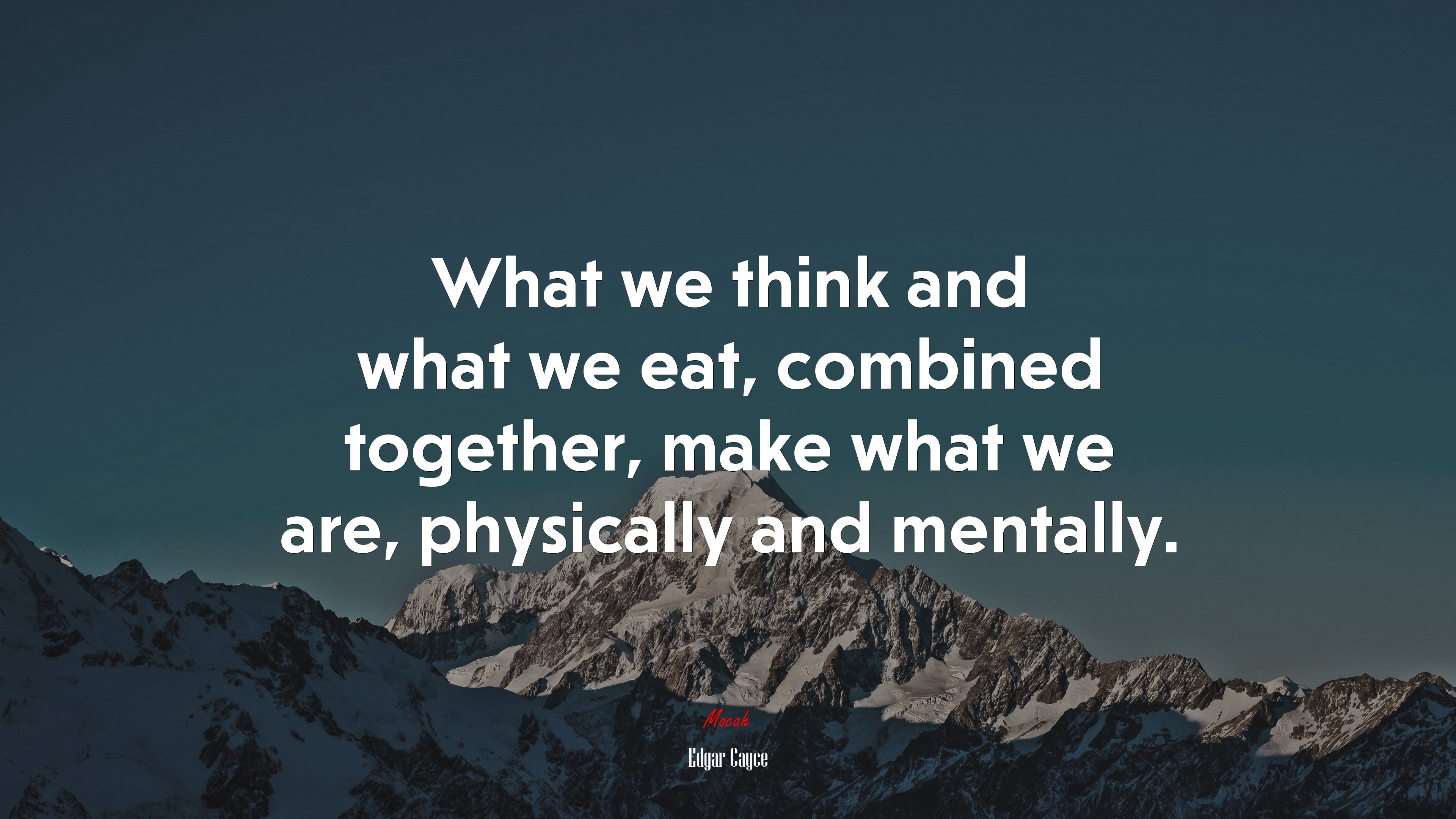 What we think and what we eat, combined together, make what we are, physically and mentally. | Edgar Cayce quote HD Wallpaper