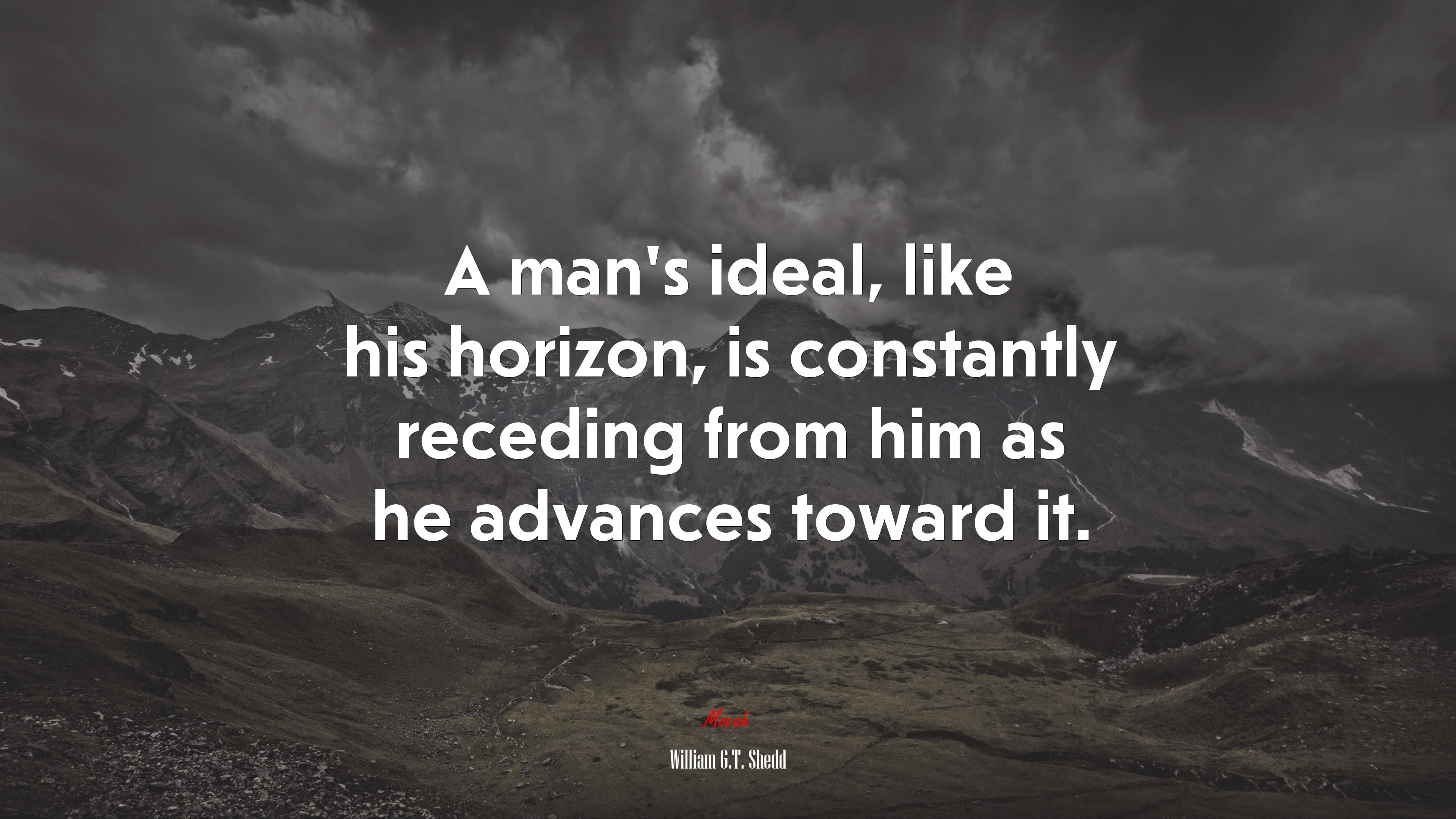 A man’s ideal, like his horizon, is constantly receding from him as he advances toward it. | William G.T. Shedd quote HD Wallpaper