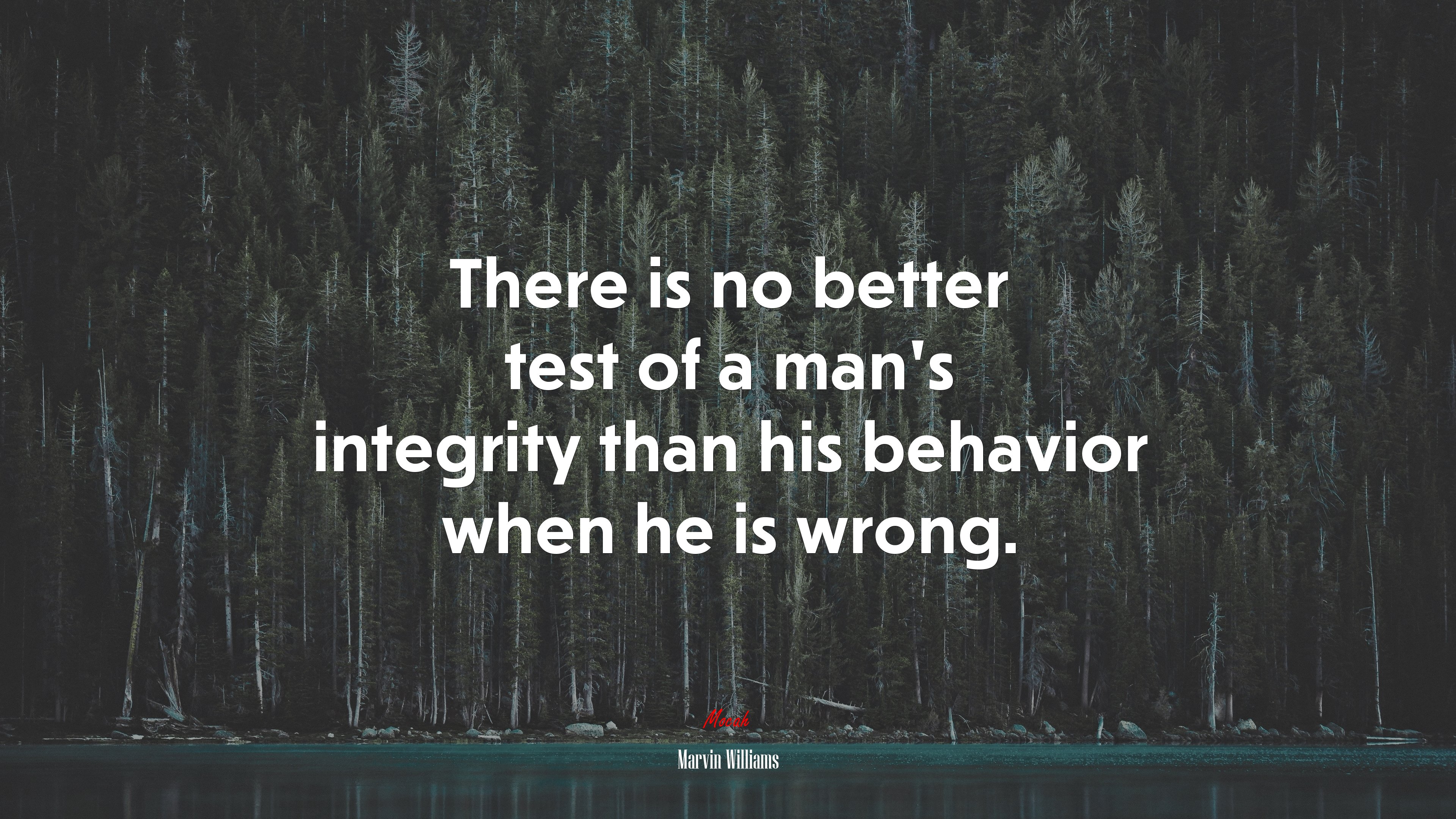 There is no better test of a man’s integrity than his behavior when he is wrong. | Marvin Williams quote HD Wallpaper